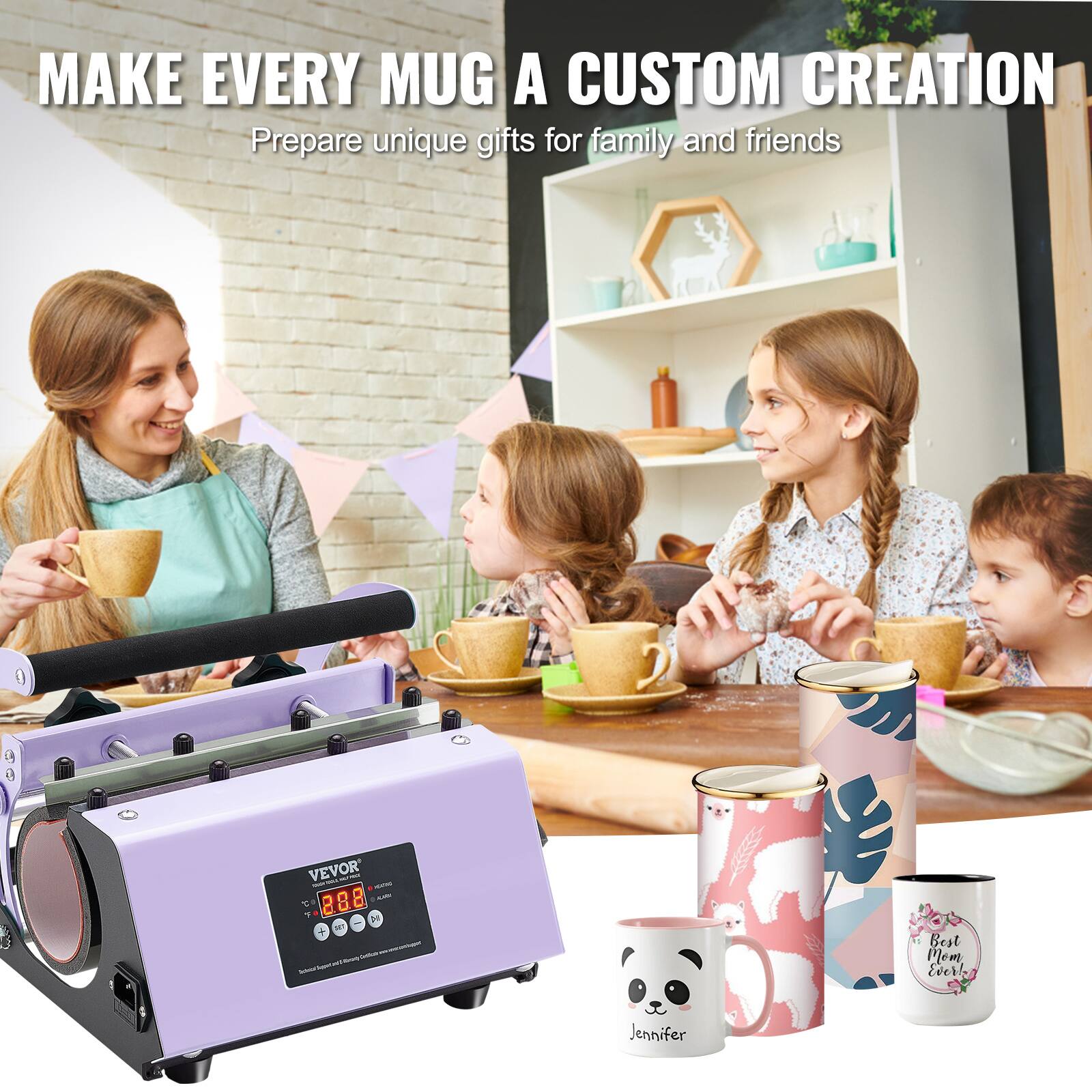MAKE EVERY MUG A CUSTOM CREATION  
Prepare unique gifts for family and friends

VEVOR YOUR IN 888 - C 2 DO 50

Best Mom Ever!  
Jennifer
