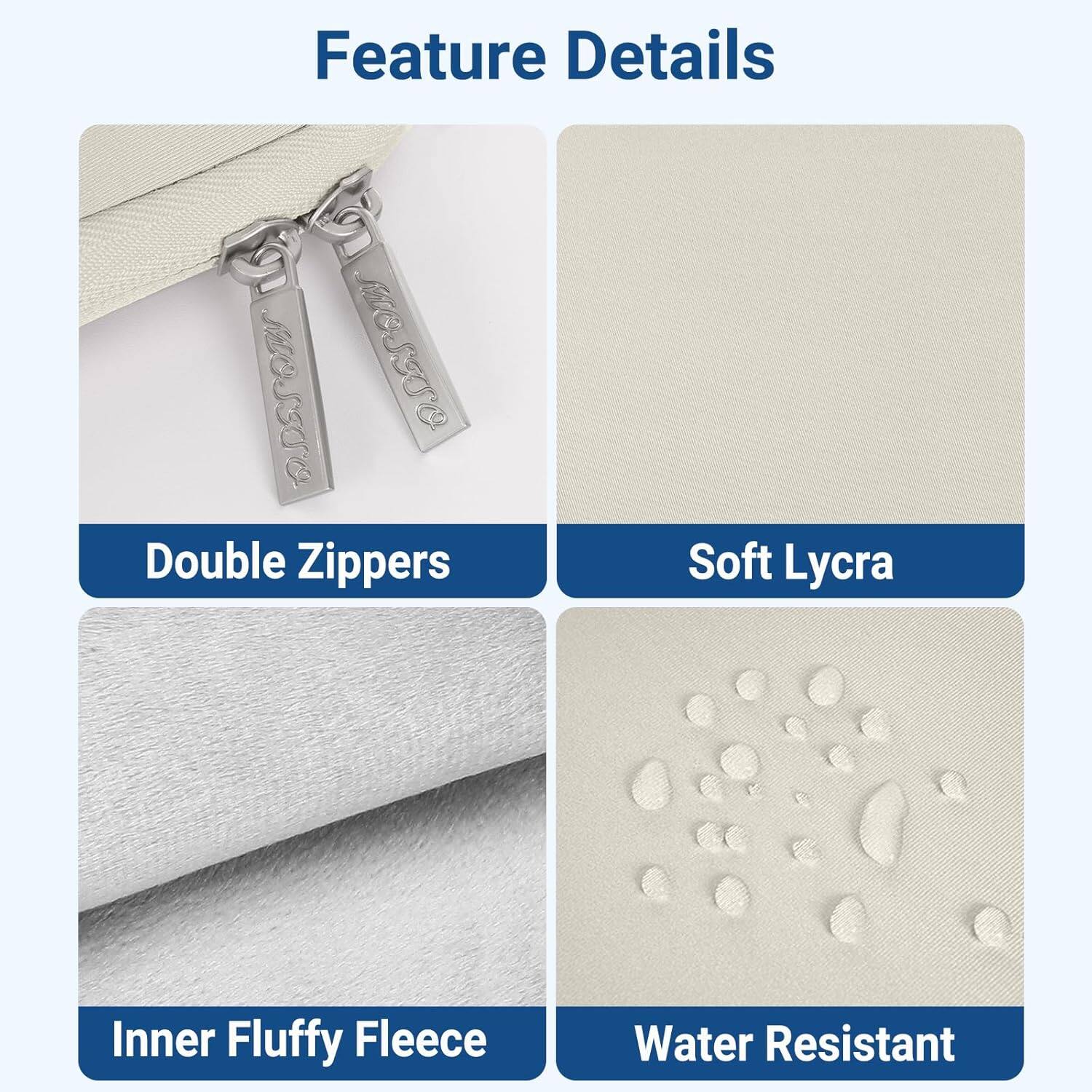 Feature Details

- Double Zippers
- Soft Lycra
- Inner Fluffy Fleece
- Water Resistant