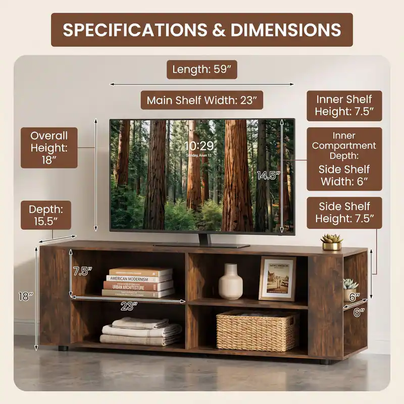 SPECIFICATIONS & DIMENSIONS

Length: 59"
Main Shelf Width: 23"
Inner Shelf Height: 7.5"
Overall Height: 18"
Depth: 15.5"
Inner Compartment Depth: 14.5"
Side Shelf Width: 6"
Side Shelf Height: 7.5"
