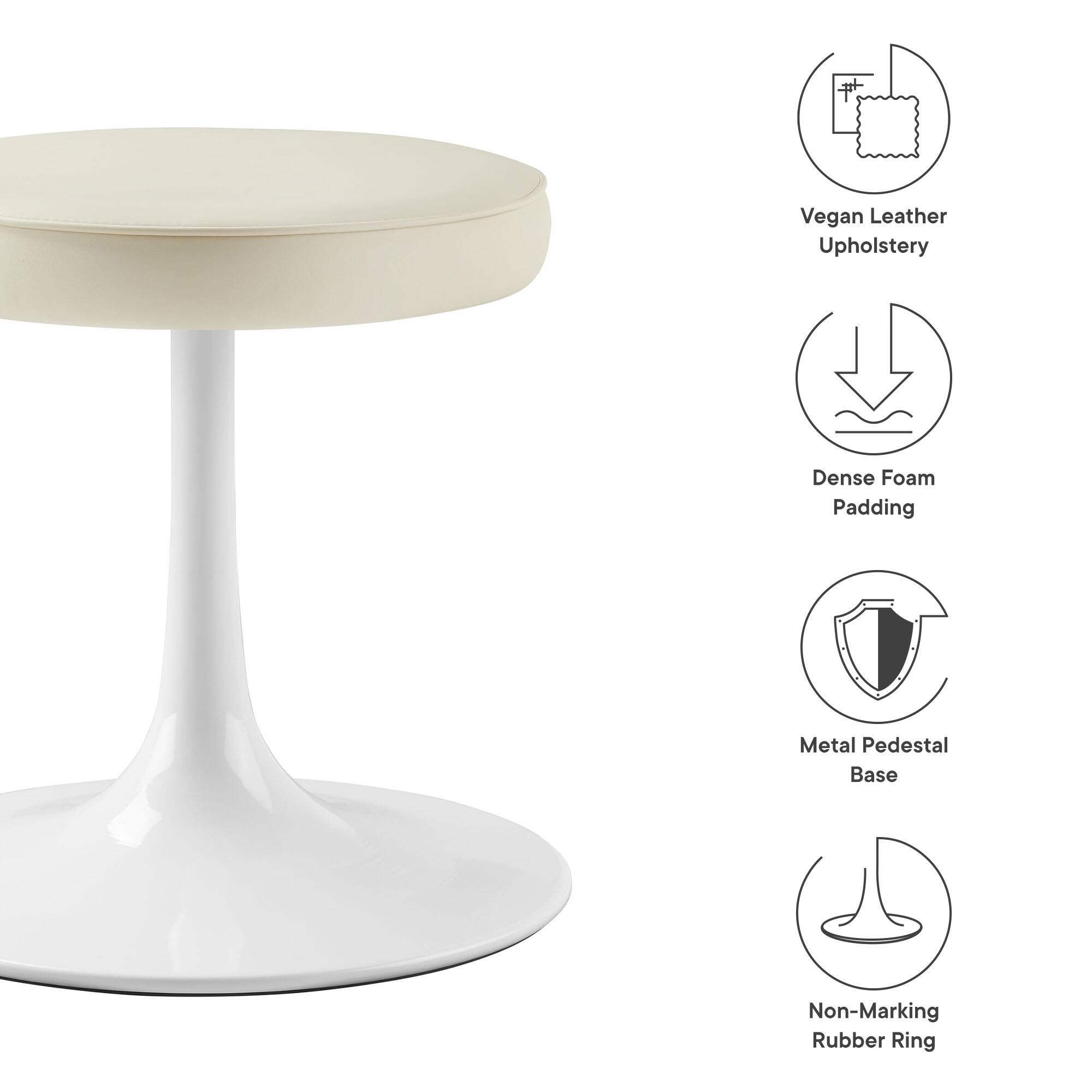 - Vegan Leather Upholstery
- Dense Foam Padding
- Metal Pedestal Base
- Non-Marking Rubber Ring