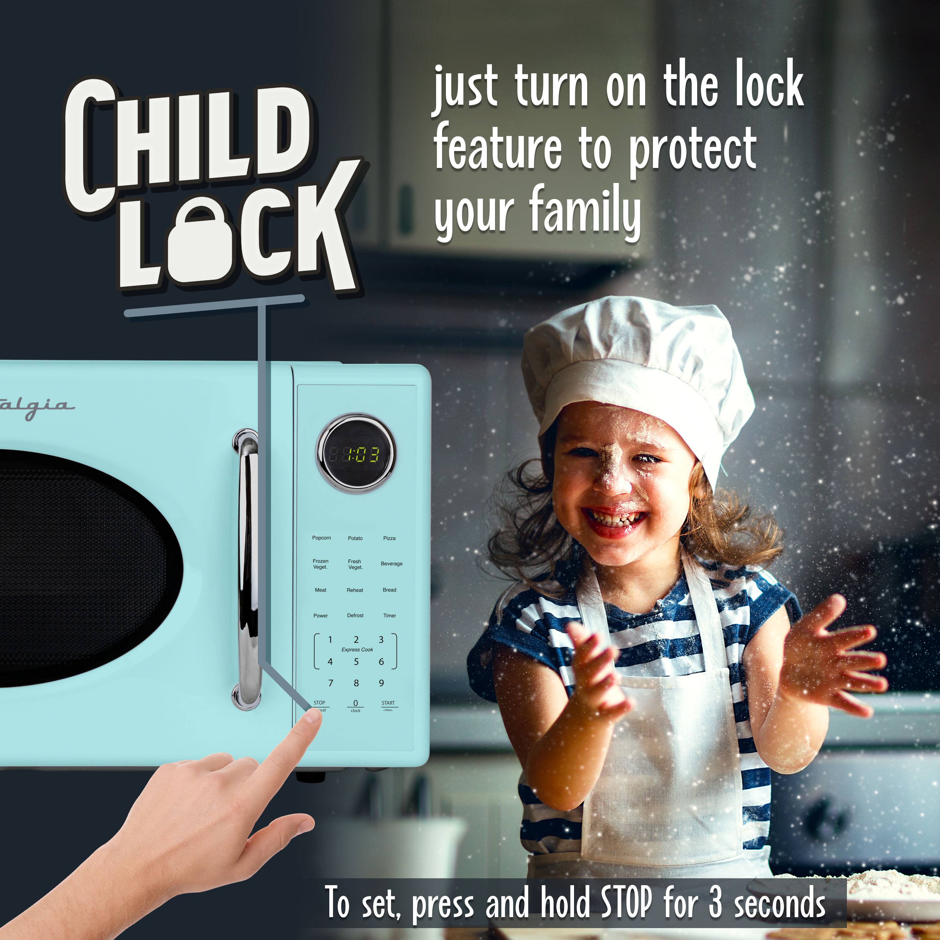 Just turn on the lock CHILD feature to protect your family

To set, press and hold STOP for 3 seconds