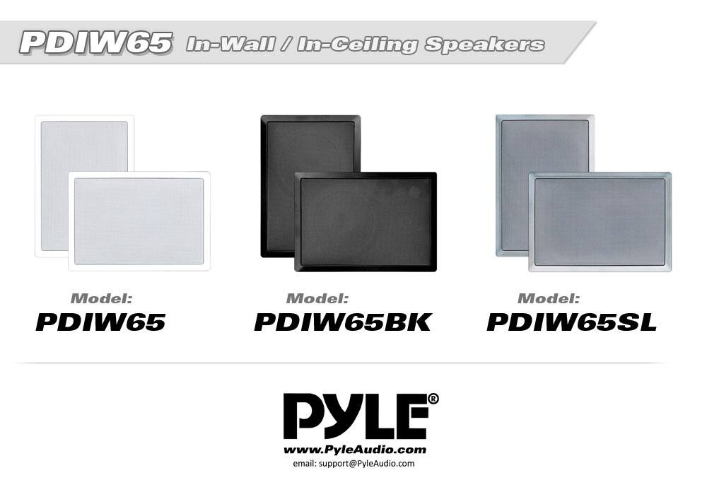 PDIW65 In-Wall / In-Ceiling Speakers

Model: PDIW65  
Model: PDIW65BK  
Model: PDIW65SL  

PYLE®  
www.PyleAudio.com  
email: support@PyleAudio.com