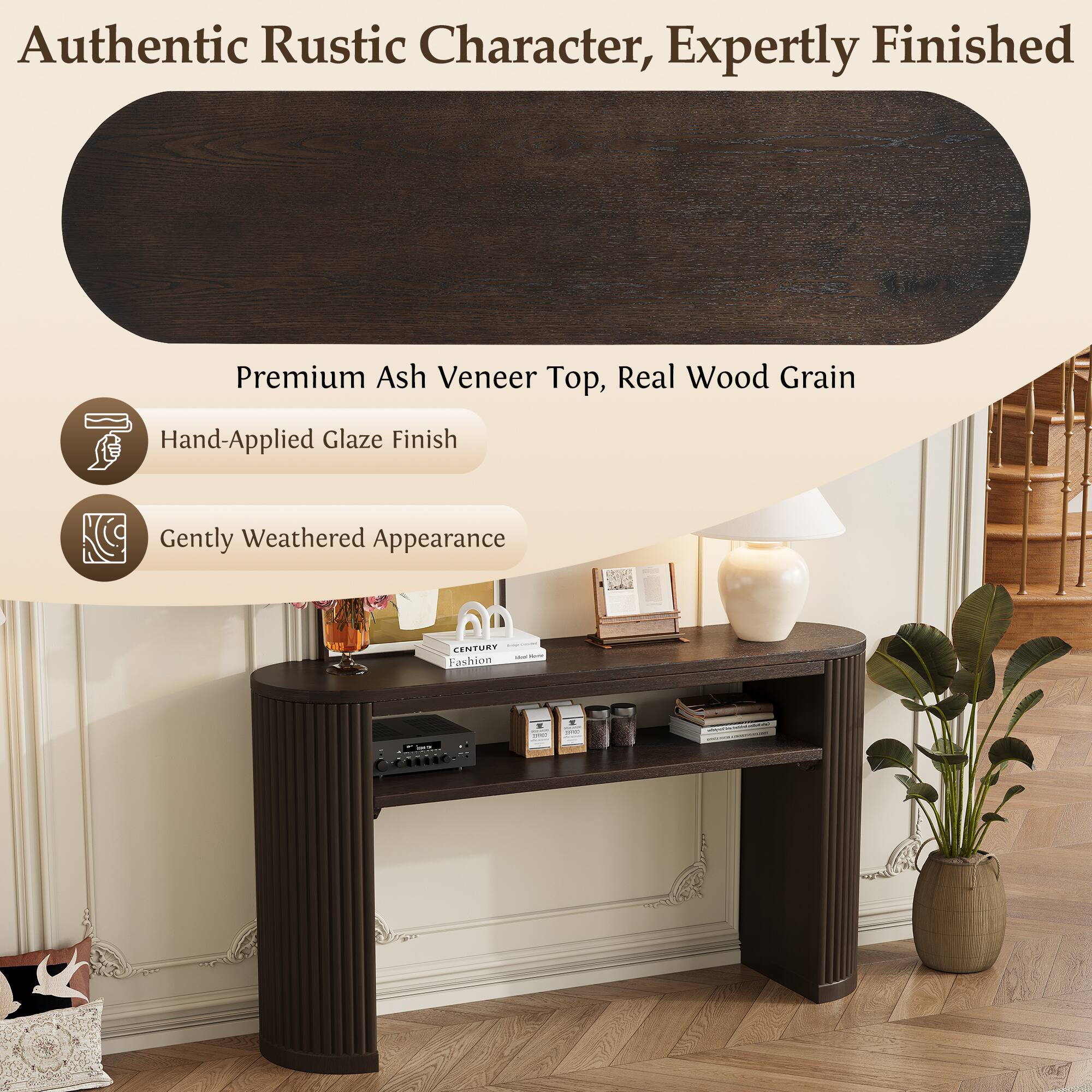 Authentic Rustic Character, Expertly Finished

Premium Ash Veneer Top, Real Wood Grain

Hand-Applied Glaze Finish

Gently Weathered Appearance