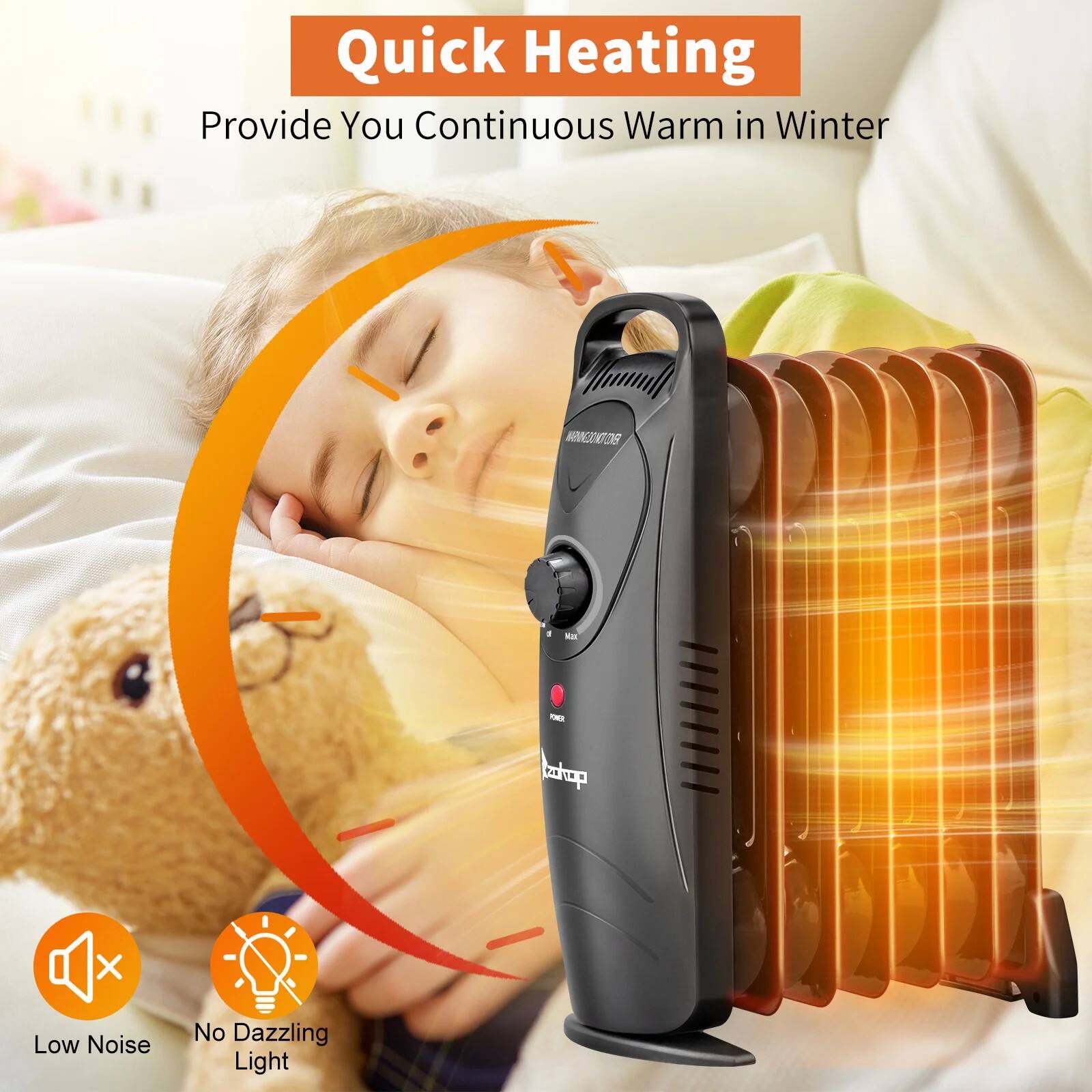 Quick Heating  
Provide You Continuous Warm in Winter  

Low Noise  
No Dazzling Light