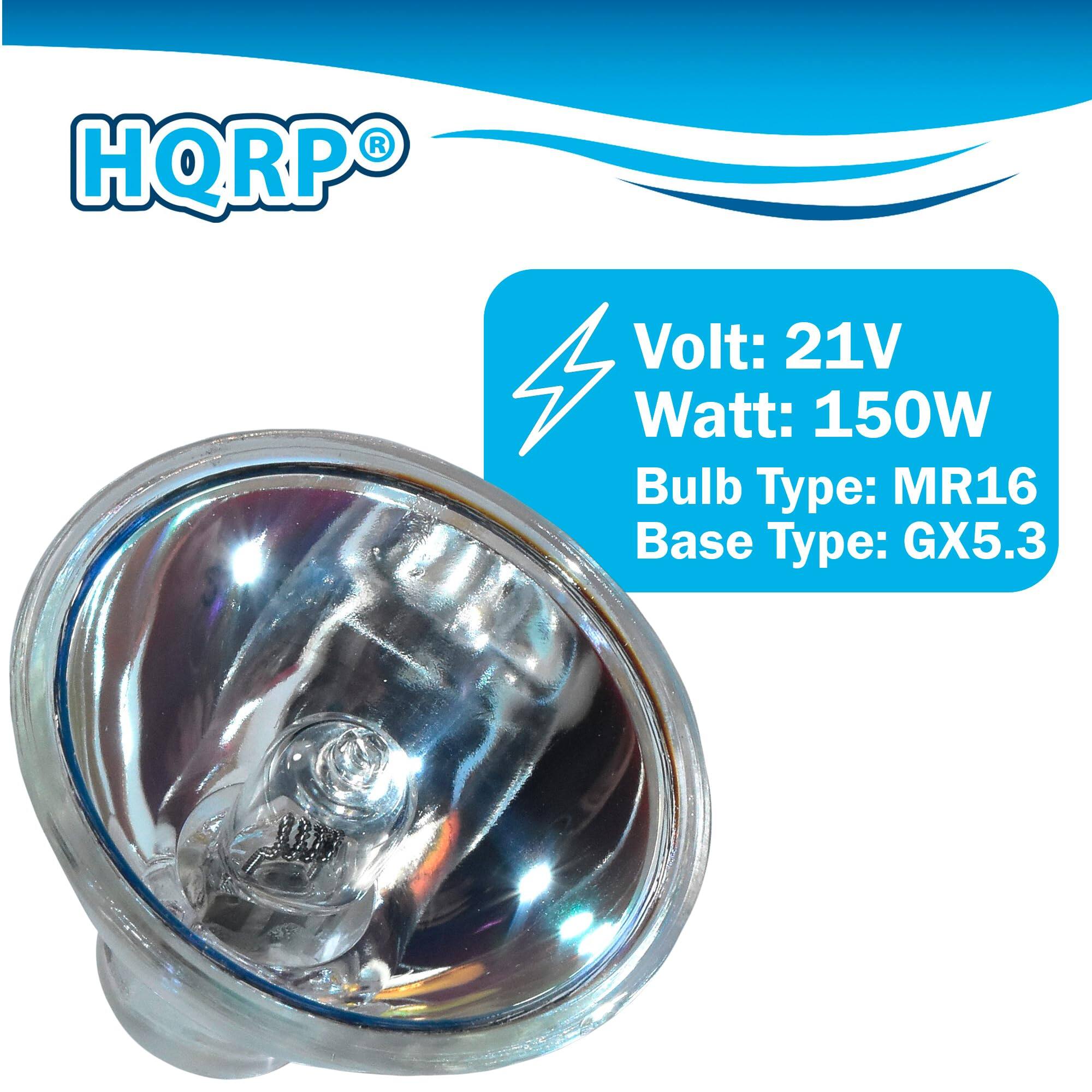 HQRP  
Volt: 21V  
Watt: 150W  
Bulb Type: MR16  
Base Type: GX5.3