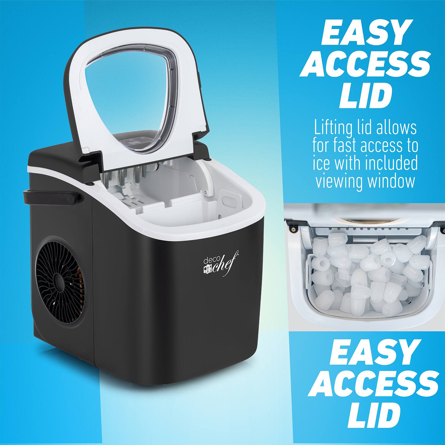 EASY ACCESS LID

Lifting lid allows for fast access to ice with included viewing window

EASY ACCESS LID