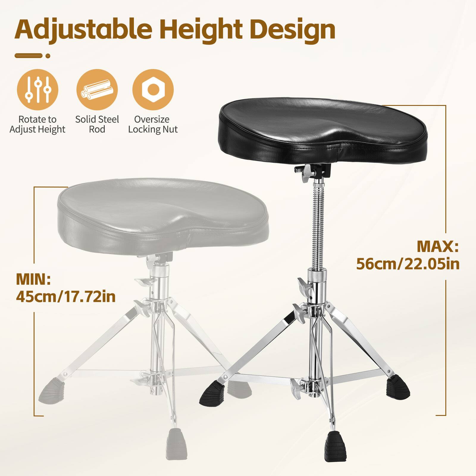 Adjustable Height Design

- Rotate to Adjust Height
- Solid Steel Rod
- Oversize Locking Nut

MIN: 45cm/17.72in  
MAX: 56cm/22.05in