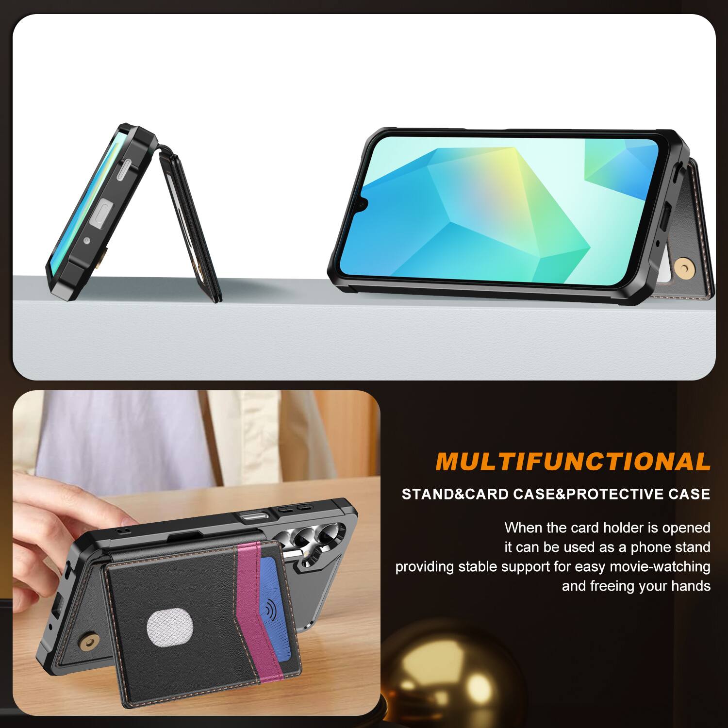 MULTIFUNCTIONAL STAND & CARD CASE & PROTECTIVE CASE

When the card holder is opened, it can be used as a phone stand, providing stable support for easy movie-watching and freeing your hands.
