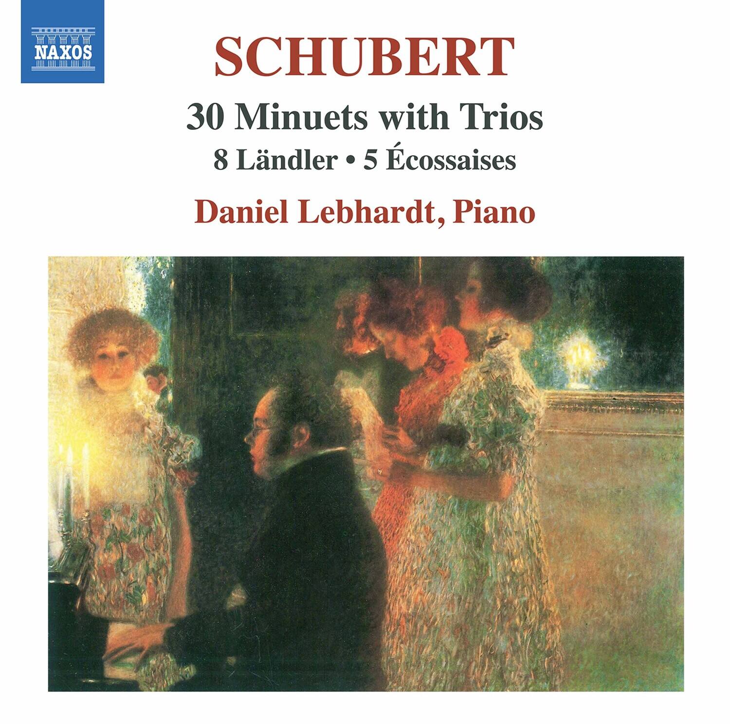 SCHUBERT  
30 Minuets with Trios  
8 Ländler • 5 Écossaises  
Daniel Lebhardt, Piano
