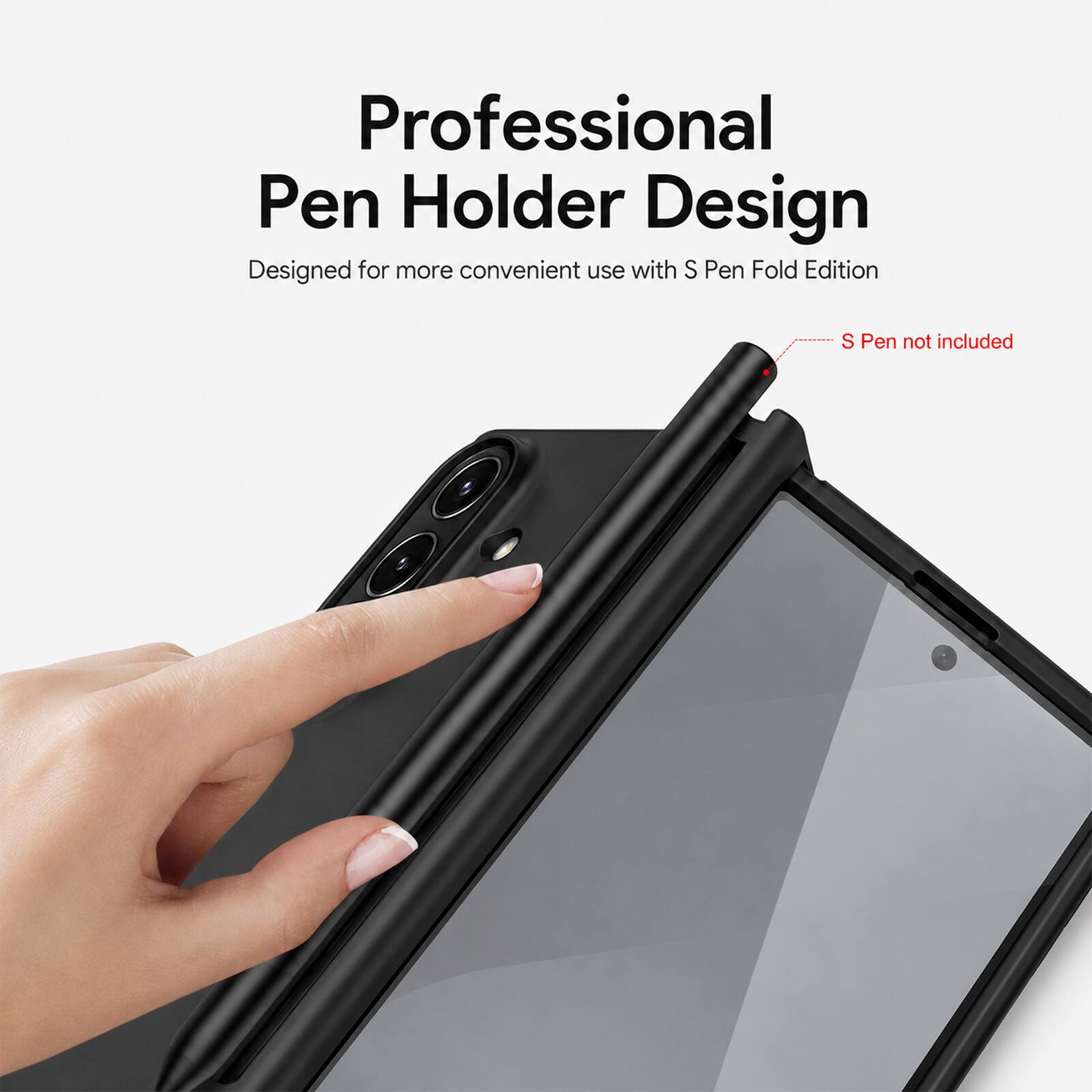 Professional Pen Holder Design  
Designed for more convenient use with S Pen Fold Edition  
S Pen not included