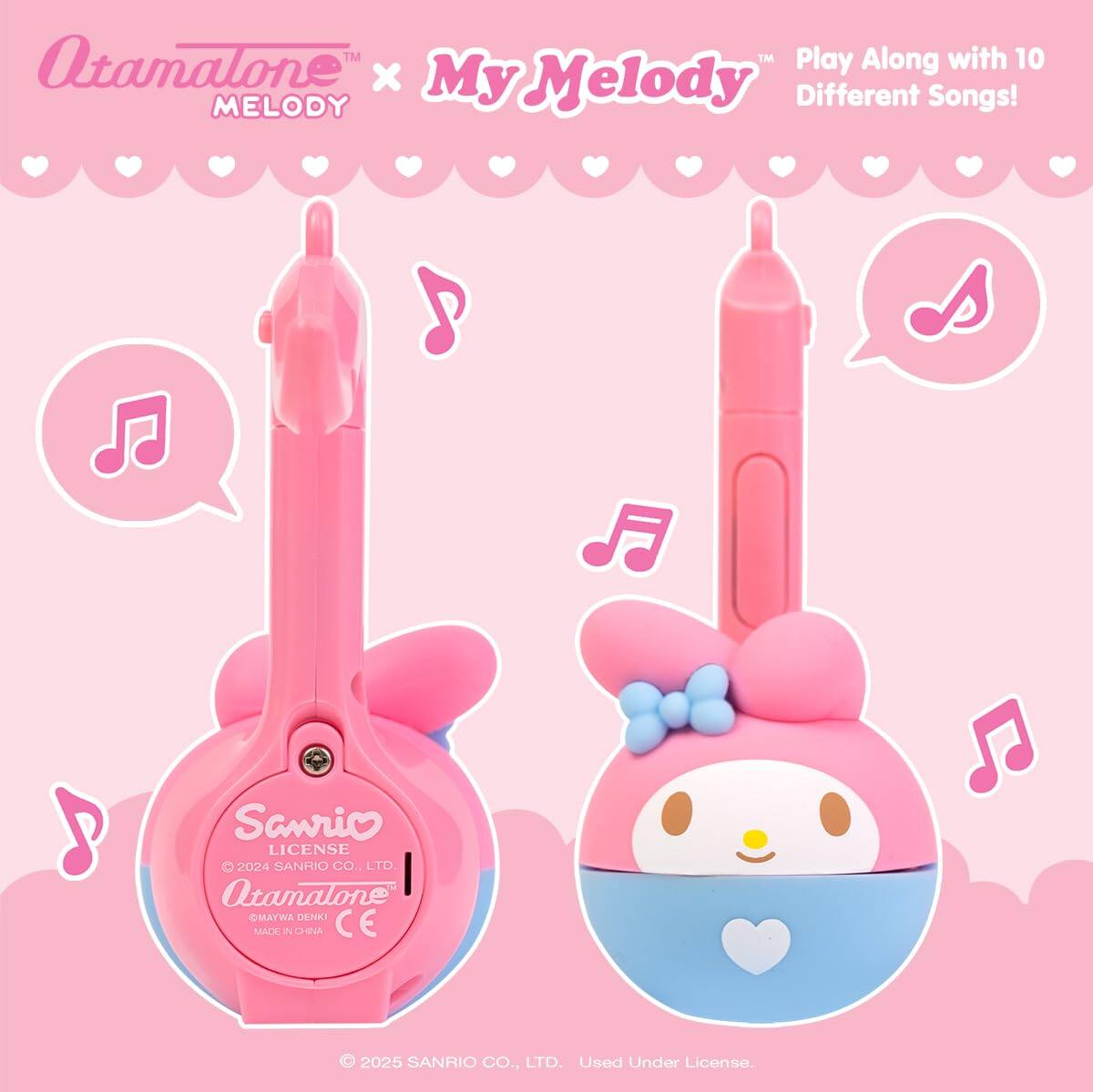 Otamatone™ x My Melody™ Play Along with 10 Different Songs!  
Sanrio LICENSE - 2024 SANRIO CO., LTD.  
Qtamatone™ MAYWA DENKI MADE IN CHINA CE  
© 2025 SANRIO CO., LTD. Used Under License.