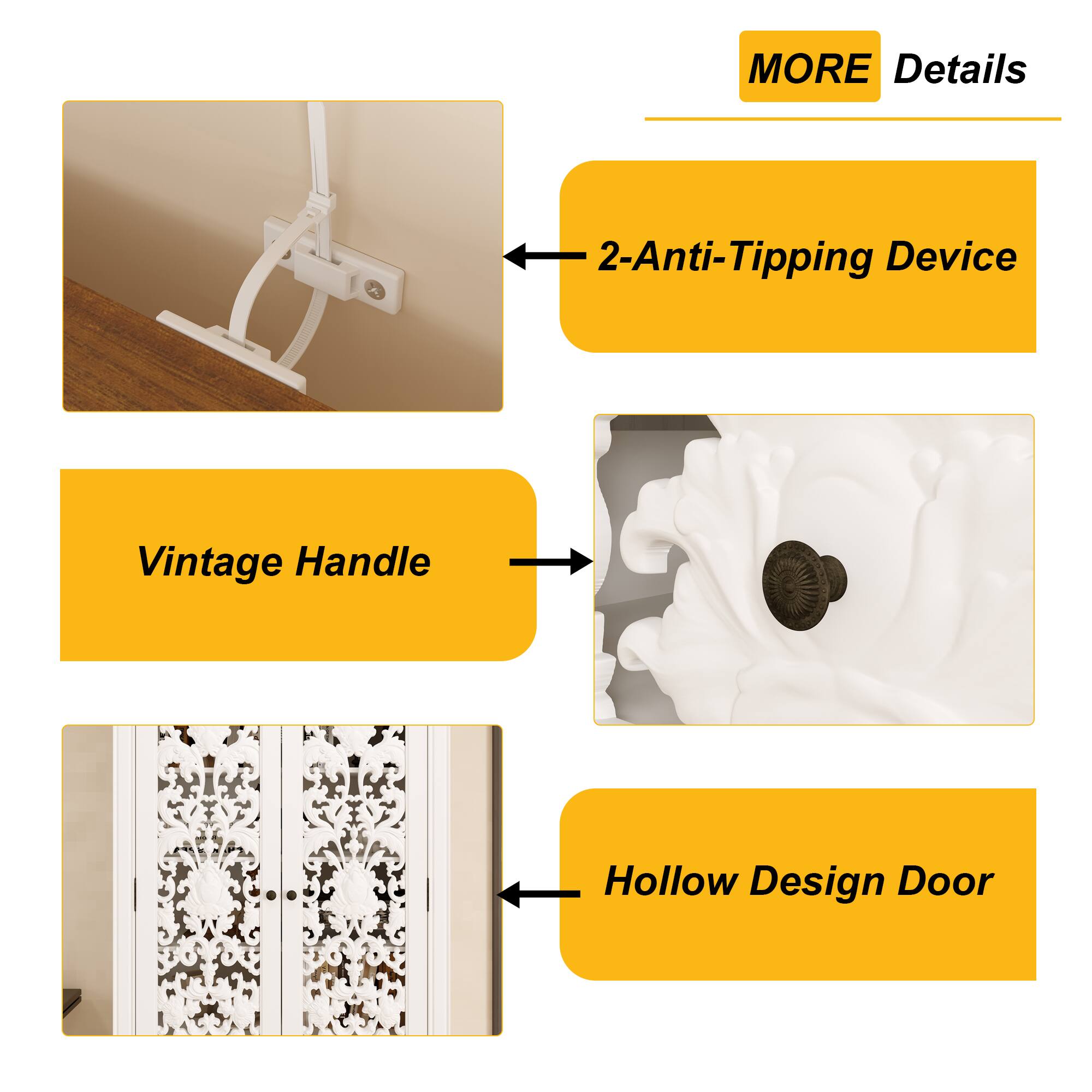 MORE Details
2-Anti-Tipping Device
Vintage Handle
Hollow Design Door