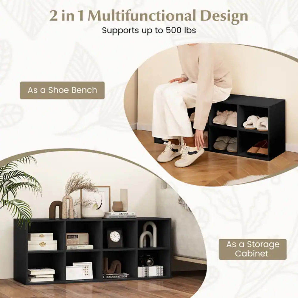 2 in 1 Multifunctional Design  
Supports up to 500 lbs  

As a Shoe Bench  

As a Storage Cabinet