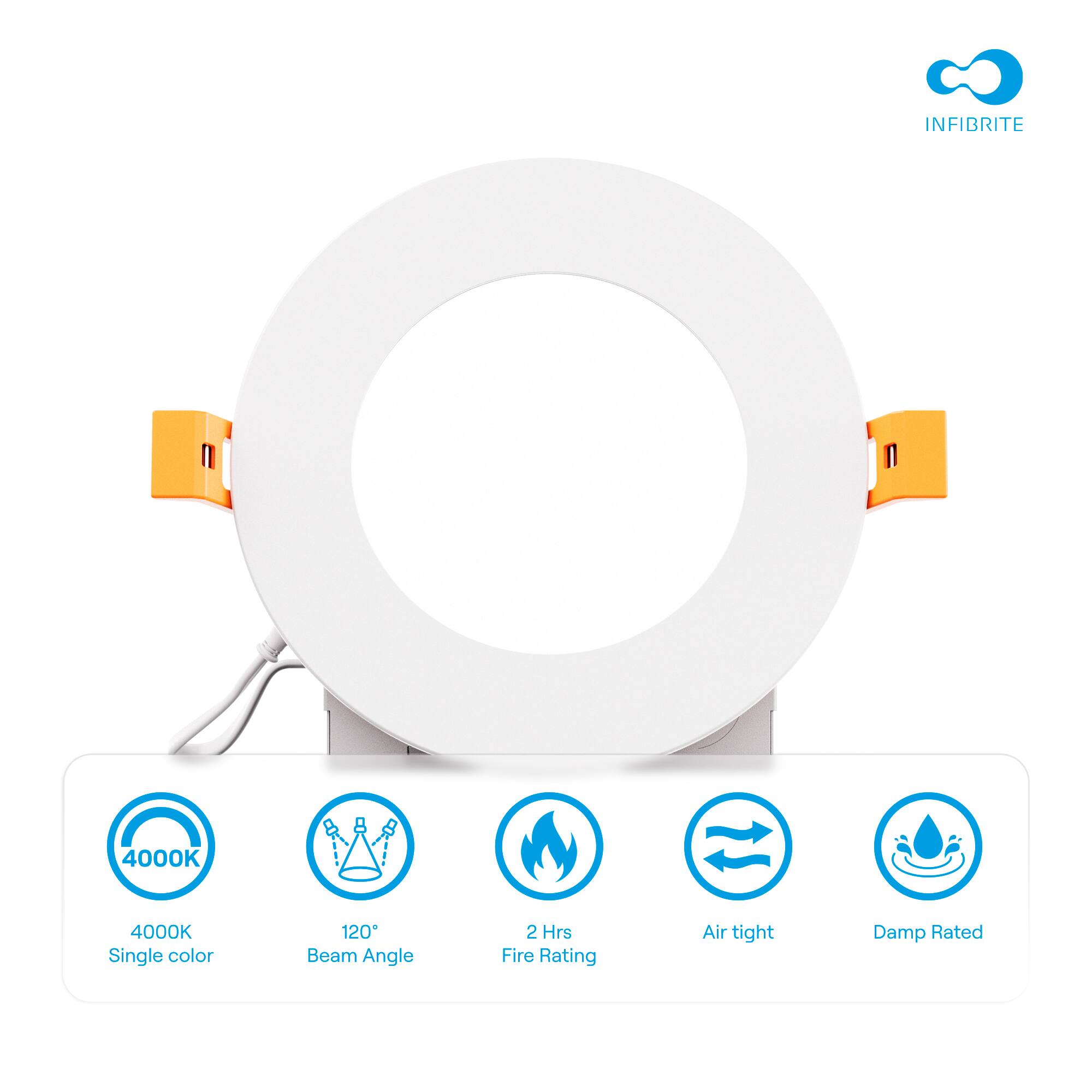 INFIBRITE 4000K  
- Single color  
- 120° Beam Angle  
- 2 Hrs Fire Rating  
- Air tight  
- Damp Rated