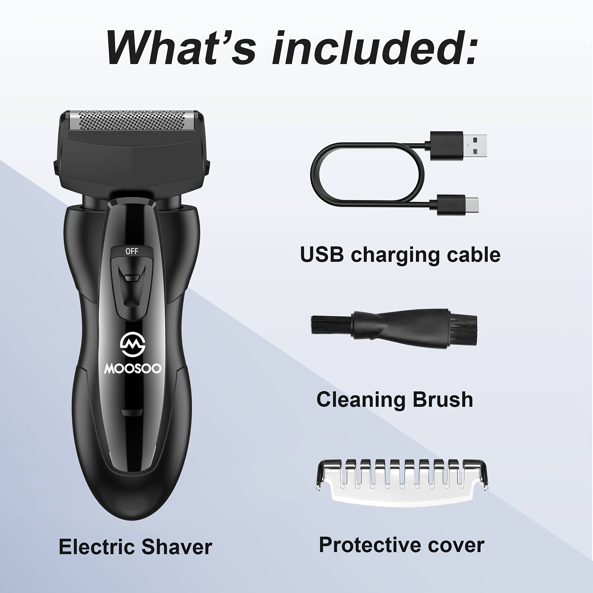 What's included: Electric Shaver, USB charging cable, Cleaning Brush, Protective cover