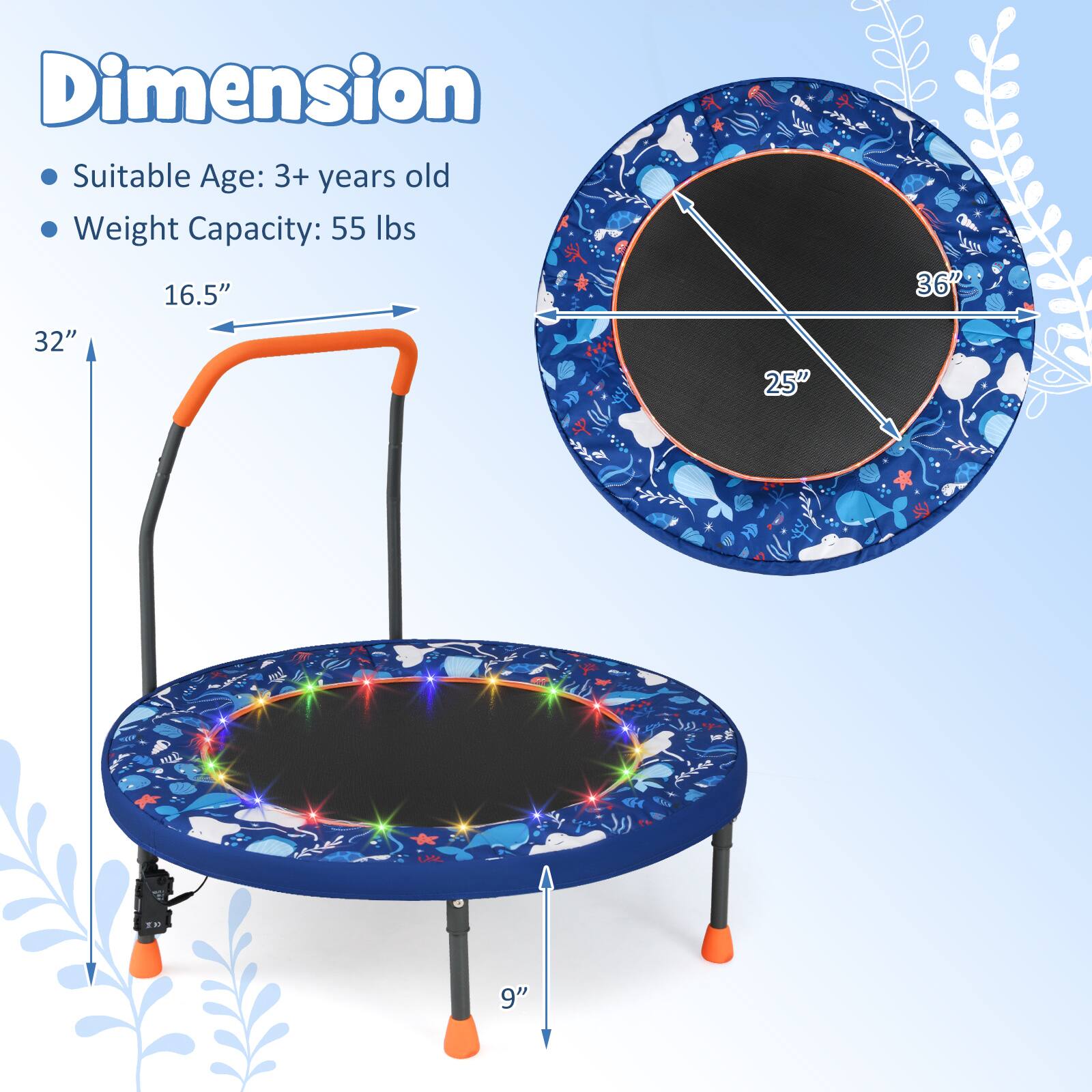 Dimension  
- Suitable Age: 3+ years old  
- Weight Capacity: 55 lbs  

16.5"  
32"  
25"  
36"  
9"