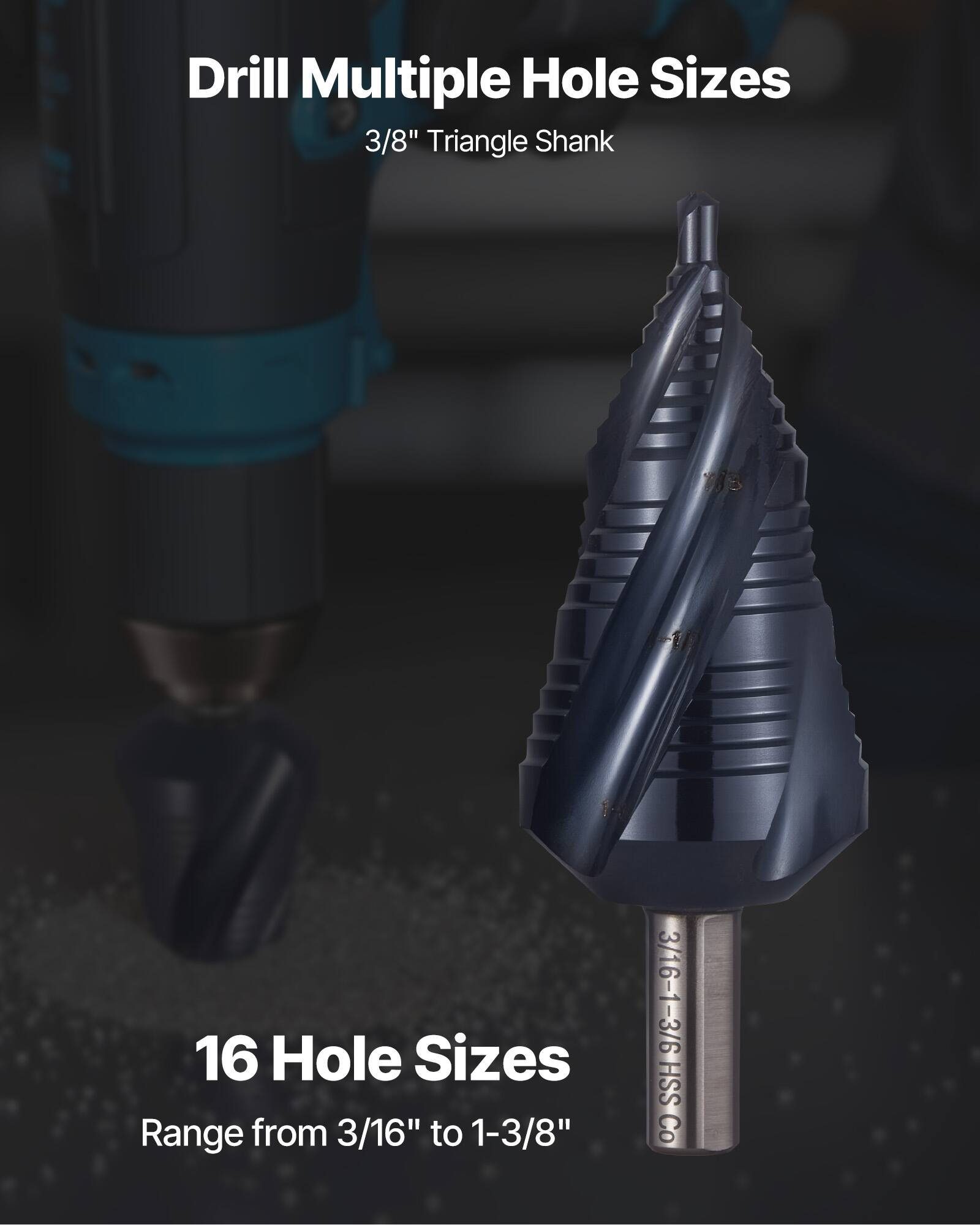 Drill Multiple Hole Sizes  
3/8" Triangle Shank  

16 Hole Sizes  
Range from 3/16" to 1-3/8"  
3/16-1-3/8 HSS Co