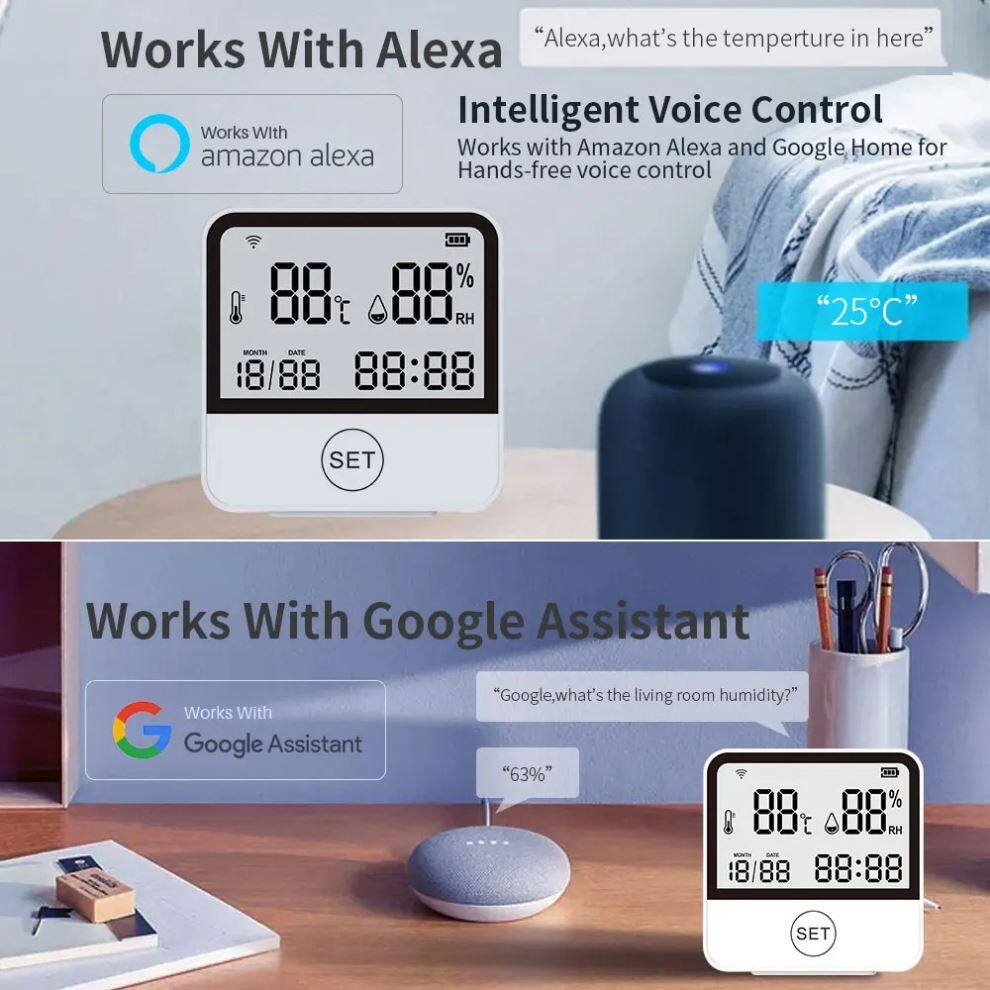 "Alexa, what's the temperature in here?"  
Works With Alexa Intelligent Voice Control  
Works with Amazon Alexa and Google Home for hands-free voice control  
88% PL 88% RH - BATE 18/88 88:88 "25°C" SET  
Works With Google Assistant  
"Google, what's the living room humidity?"  
"63%"  

Works With Alexa  
Works With Google Assistant