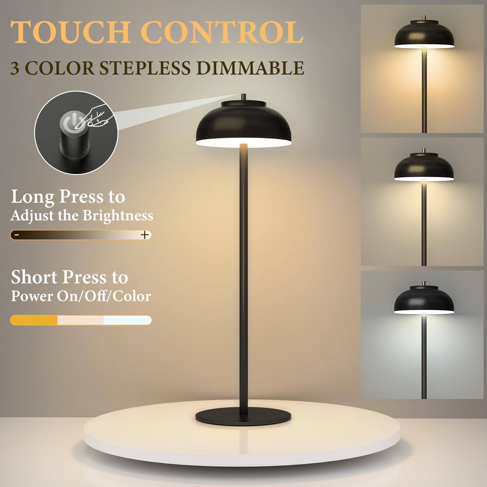 TOUCH CONTROL  
3 COLOR STEPLESS DIMMABLE  

Long Press to Adjust the Brightness  

Short Press to Power On/Off/Color