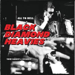 Black Diamond Heavies - All To Hell / Their Baddest And Greasiest - VINYL LP