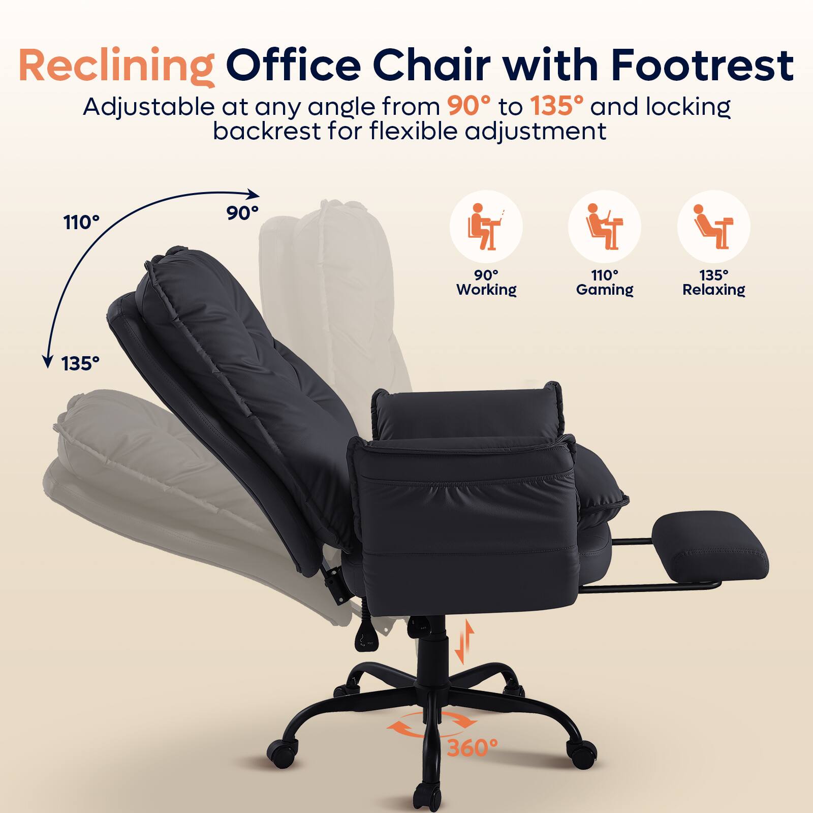 Reclining Office Chair with Footrest  
Adjustable at any angle from 90° to 135° and locking backrest for flexible adjustment  

- 90° Working  
- 110° Gaming  
- 135° Relaxing  

360°