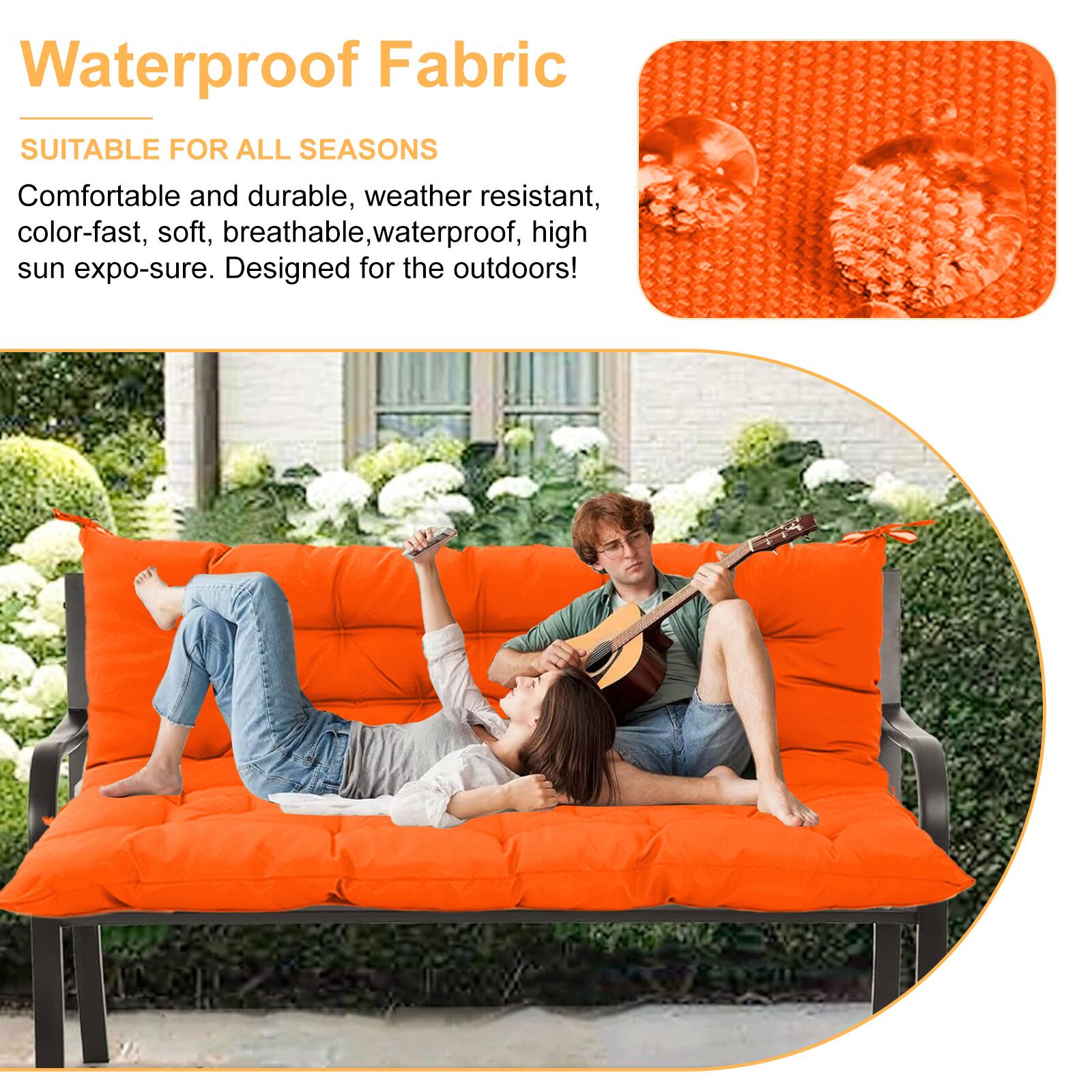 Waterproof Fabric  
SUITABLE FOR ALL SEASONS  

Comfortable and durable, weather resistant, color-fast, soft, breathable, waterproof, high sun expo-sure. Designed for the outdoors!