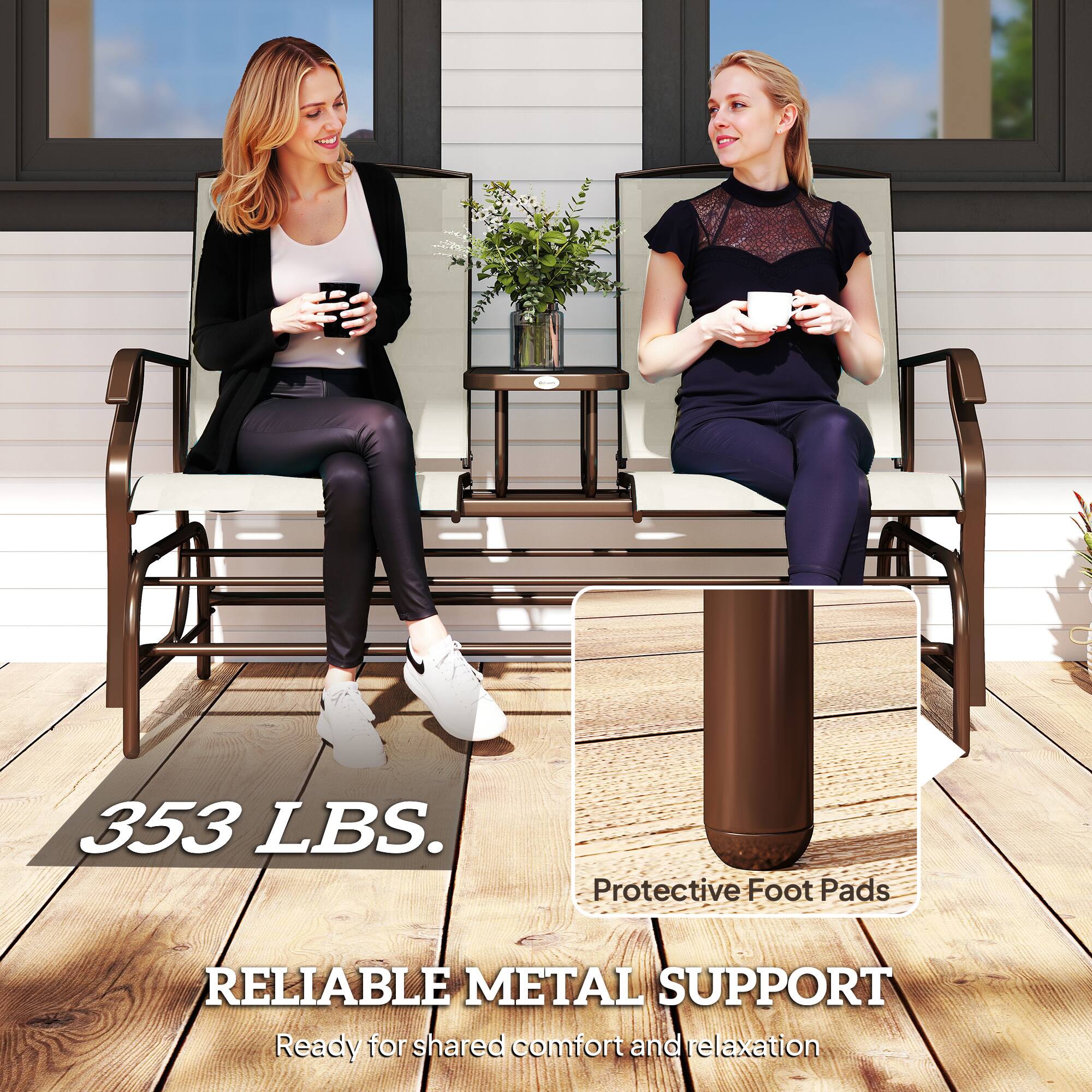 353 LBS.  
RELIABLE METAL SUPPORT  
Ready for shared comfort and relaxation  

Protective Foot Pads