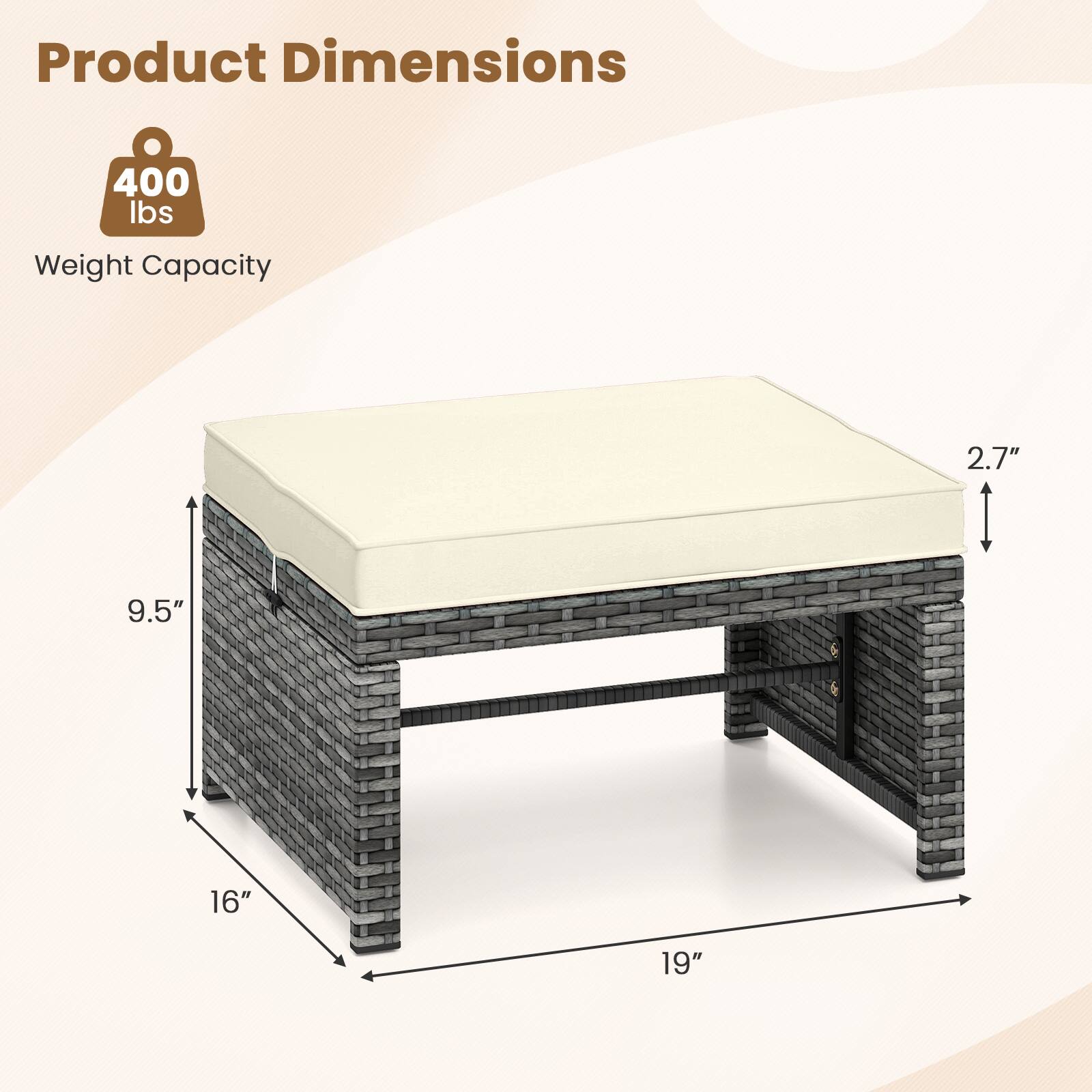 Product Dimensions

Weight Capacity: 400 lbs

Dimensions:
- 19" (width)
- 16" (depth)
- 9.5" (height)
- 2.7" (thickness)
