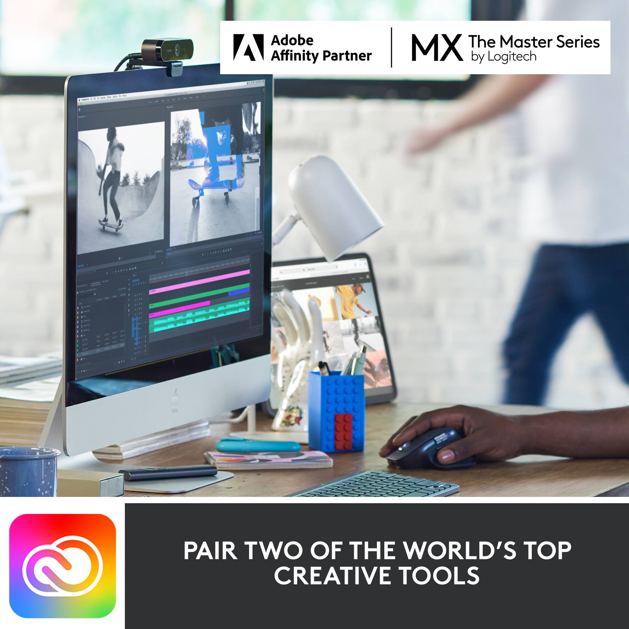 Adobe Affinity Partner  
MX The Master Series by Logitech  

PAIR TWO OF THE WORLD'S TOP CREATIVE TOOLS