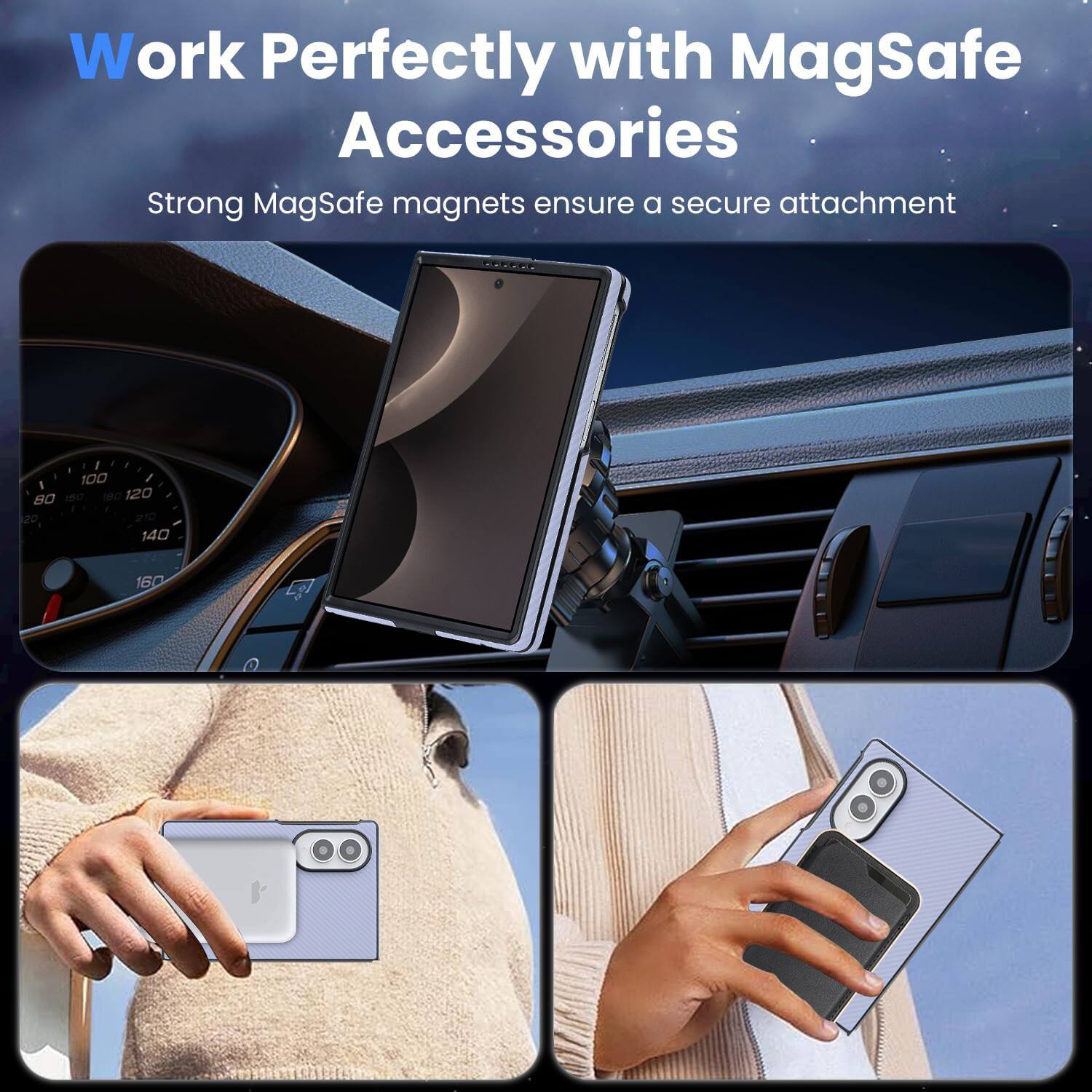Work Perfectly with MagSafe Accessories  
Strong MagSafe magnets ensure a secure attachment