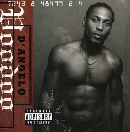 7243 8 48499 2 4
D'ANGELO
PARENTAL ADVISORY EXPLICIT CONTENT
AMERICAN RECORDING
D'ANGELO