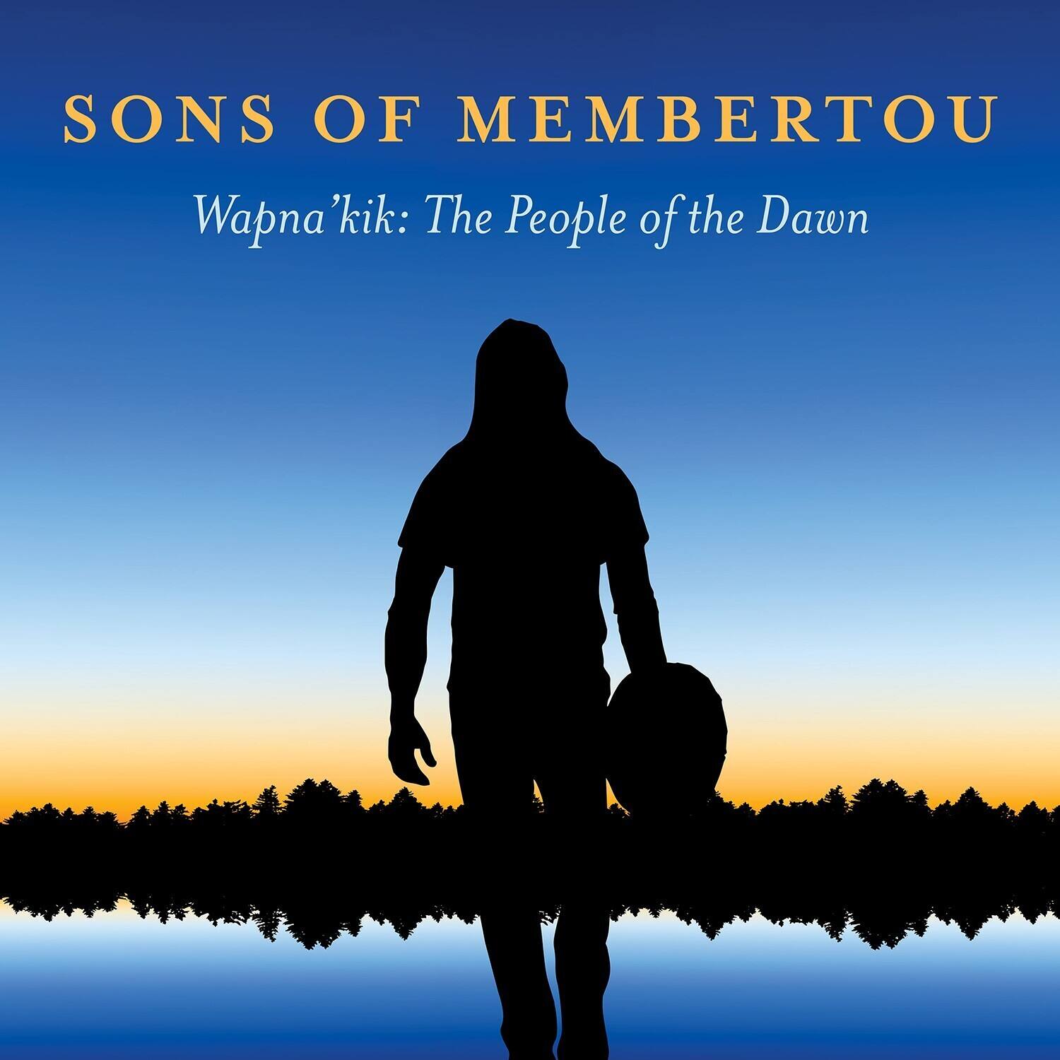 Sons of Membertou - Wapna'Kik: The People of the Dawn   - COMPACT DISCS [CD] price history on PriceWatchPro