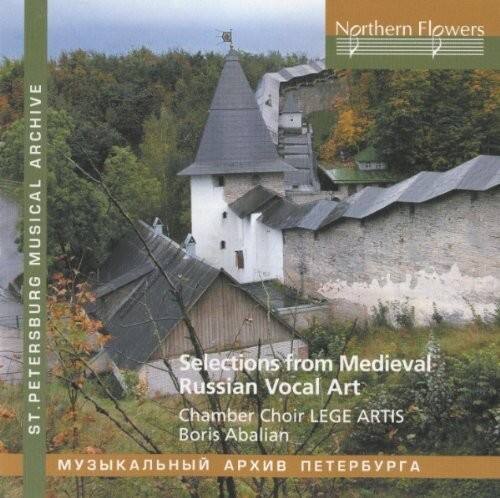 Northern Flowers  
ST. PETERSBURG MUSICAL ARCHIVE  

Selections from Medieval Russian Vocal Art  
Chamber Choir LEGE ARTIS  
Boris Abalian  

МУЗЫКАЛЬНЫЙ АРХИВ ПЕТЕРБУРГА