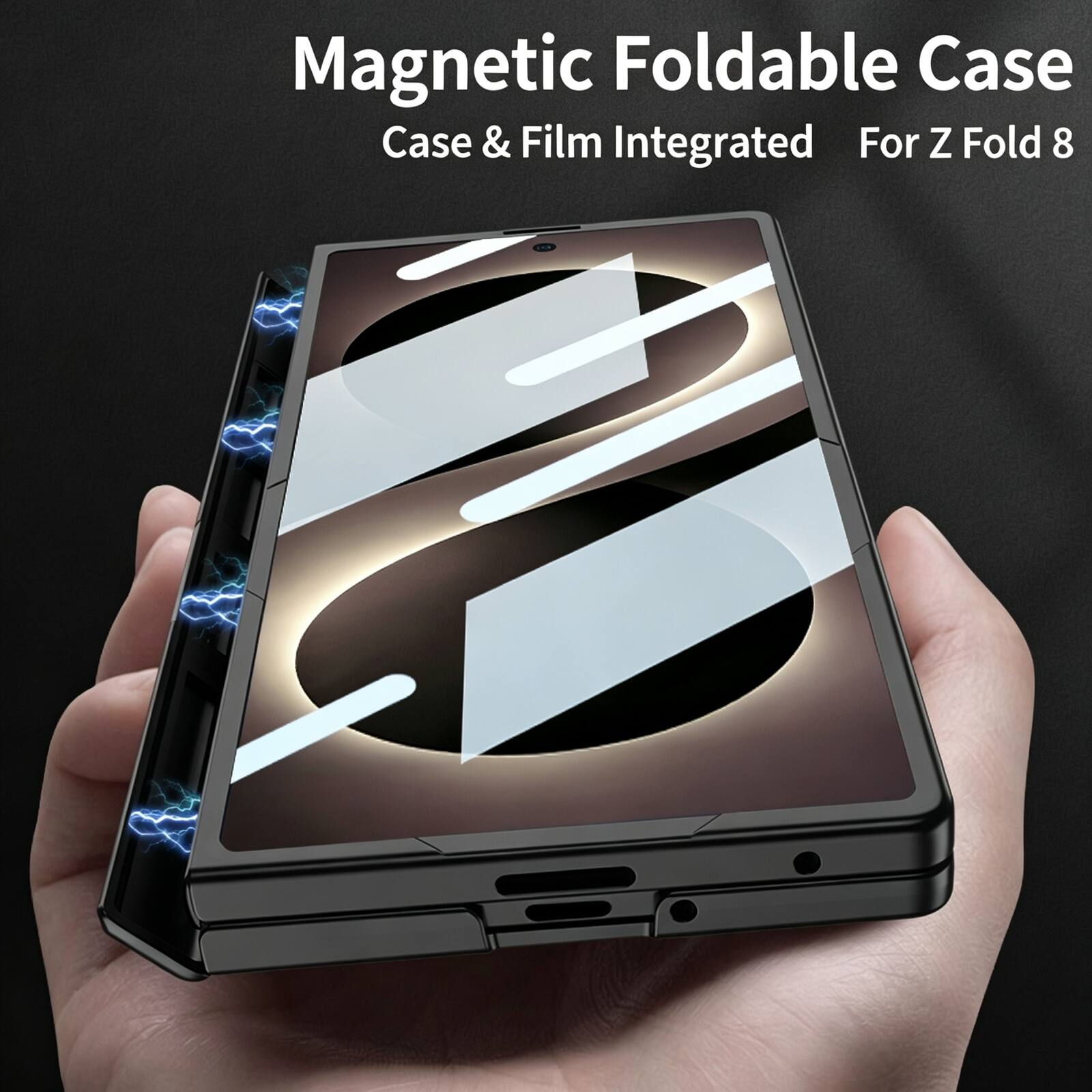 Magnetic Foldable Case  
Case & Film Integrated  
For Z Fold 8