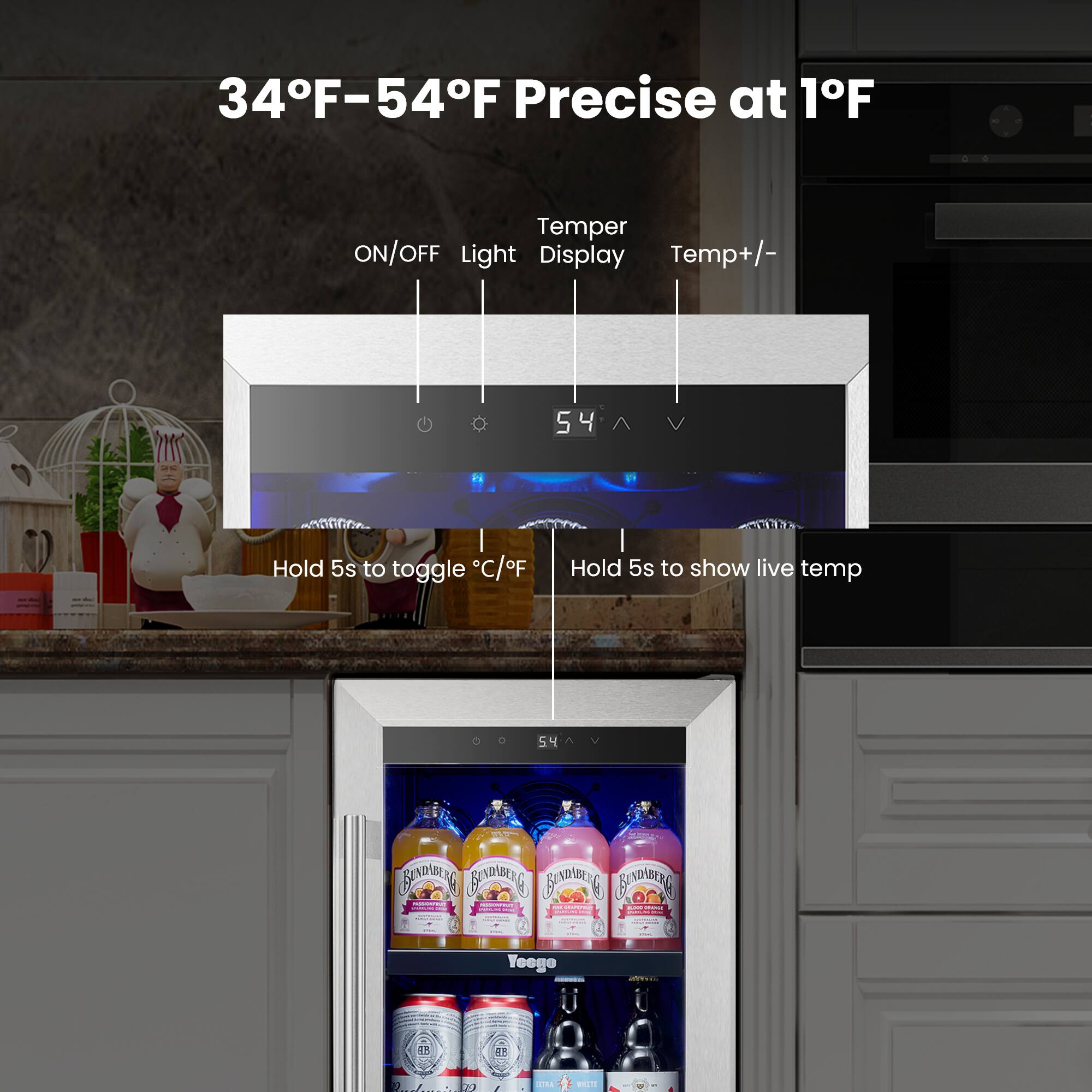 34°F-54°F Precise at 1°F  
Temper ON/OFF Light Display Temp+/-  
54°F  
Hold 5s to toggle C/F  
Hold 5s to show live temp  

5Y BABIOE A BAC CDBG BADEA S  

- : | | Yeege -  

4R RF 25 T1A  
PL1