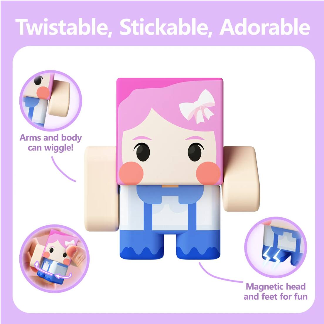 Twistable, Stickable, Adorable

Arms and body can wiggle!

Magnetic head and feet for fun