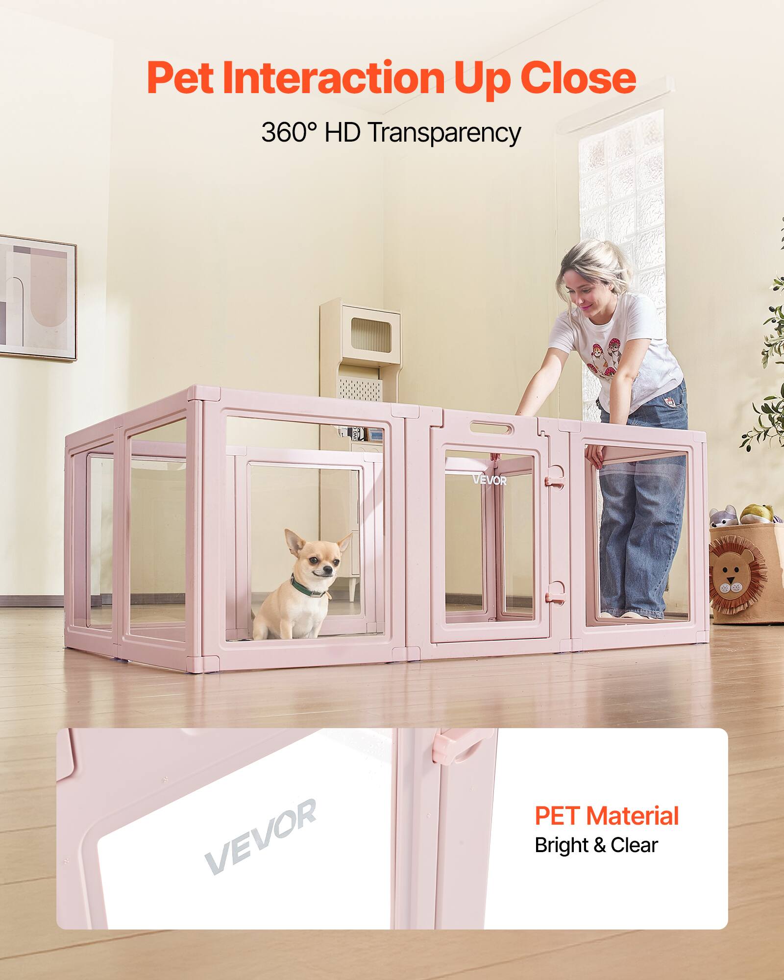 Pet Interaction Up Close  
360° HD Transparency  

PET Material  
Bright & Clear  

VEVOR