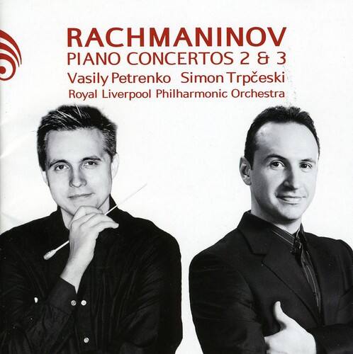 RACHMANINOV  
PIANO CONCERTOS 2 & 3  
Vasily Petrenko  
Simon Trpčeski  
Royal Liverpool Philharmonic Orchestra
