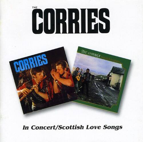 THE CORRIES  
In Concert/Scottish Love Songs