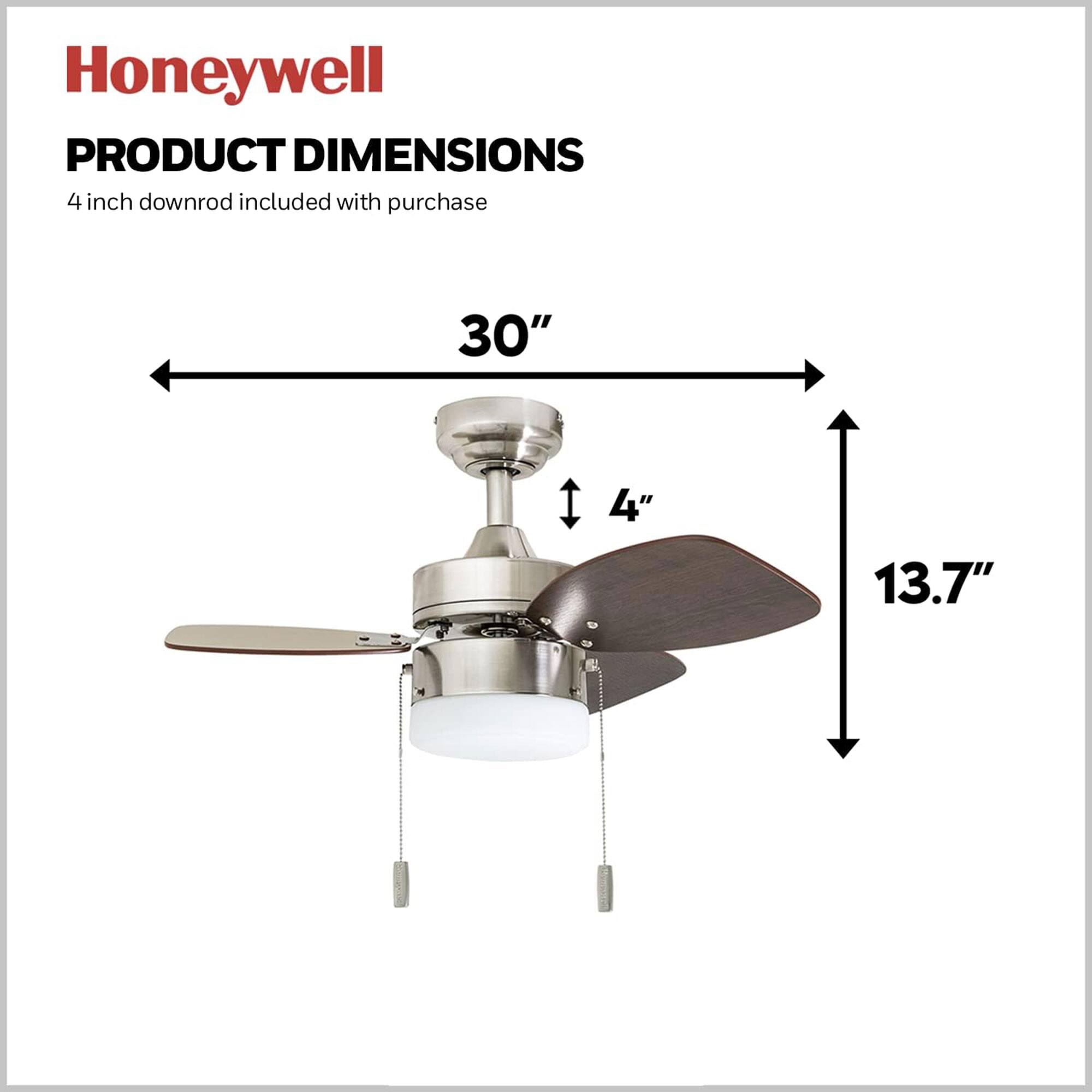Honeywell  
PRODUCT DIMENSIONS  
4 inch downrod included with purchase  
30"  
4"  
13.7"