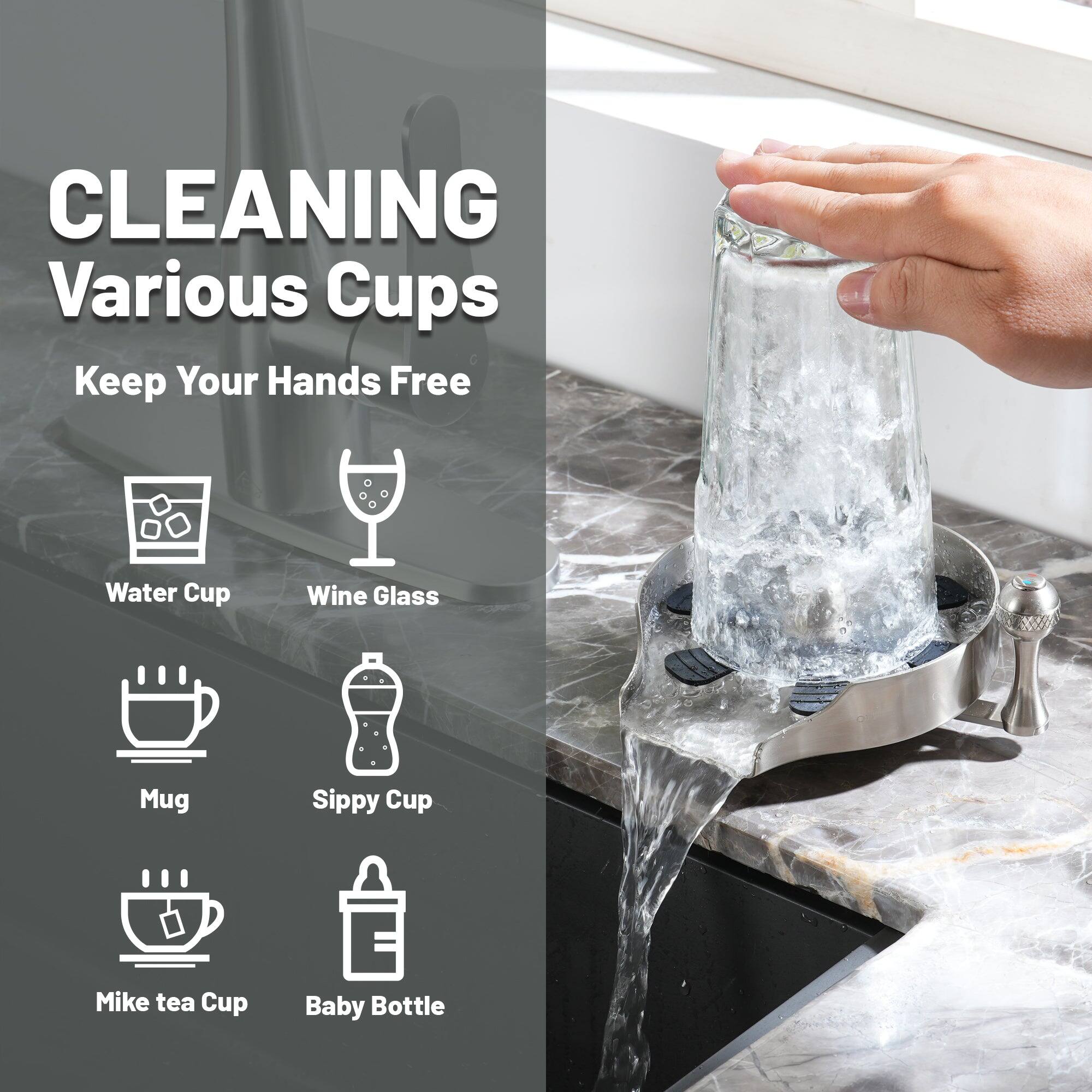 CLEANING Various Cups Keep Your Hands Free

Water Cup
Wine Glass
Mug
Sippy Cup
Mike tea Cup
Baby Bottle