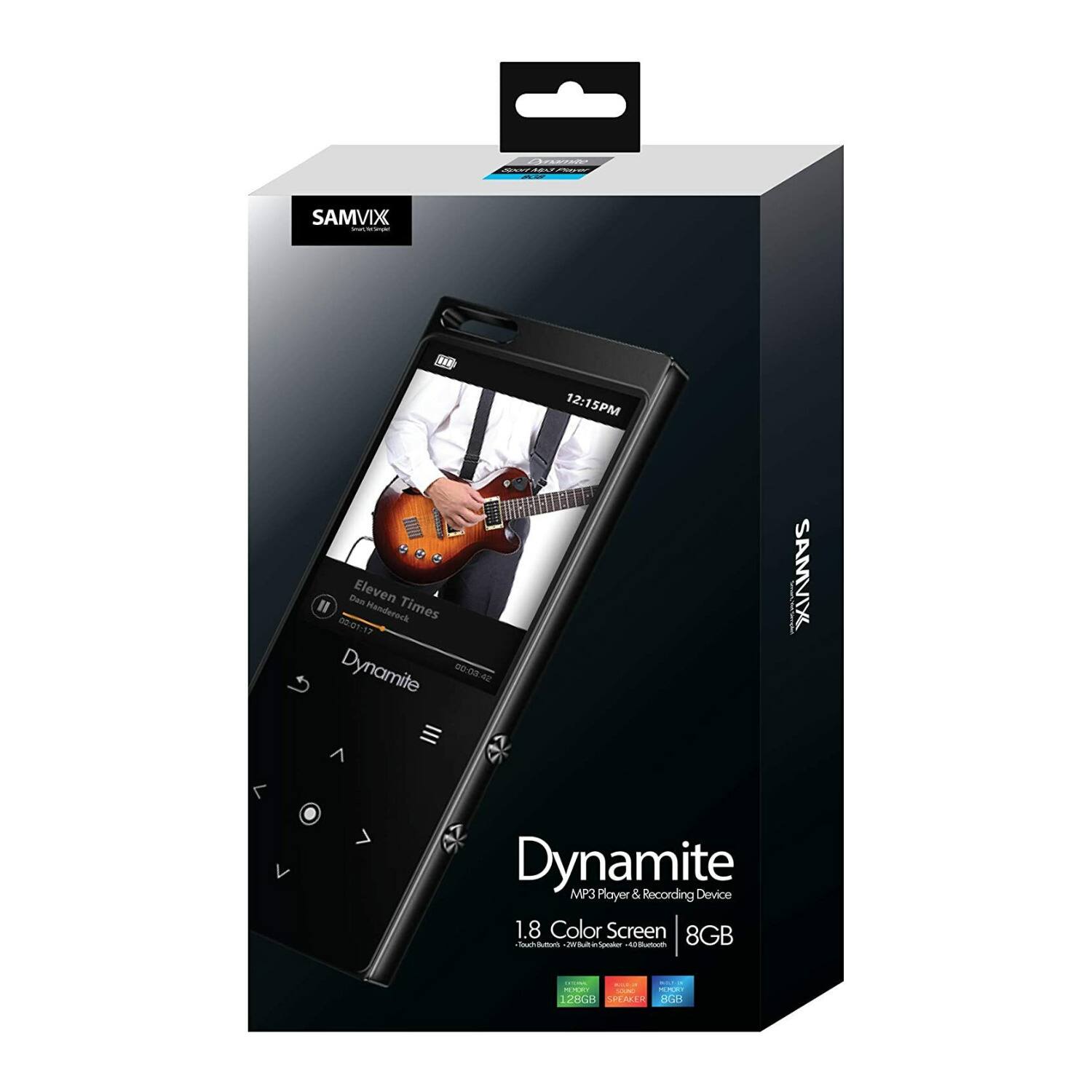 SAMVIX  
12:15PM  

Dynamite  
MP3 Player & Recording Device  
1.8" Color Screen  
8GB  

Eleven Times  
Dai Manderock  

Features:  
- 1.8" Touch Screen  
- 2-Watt Dual Speaker  
- 4.0 Bluetooth  
- 128GB Memory Expansion  
- Built-in Microphone  
- FM Radio
