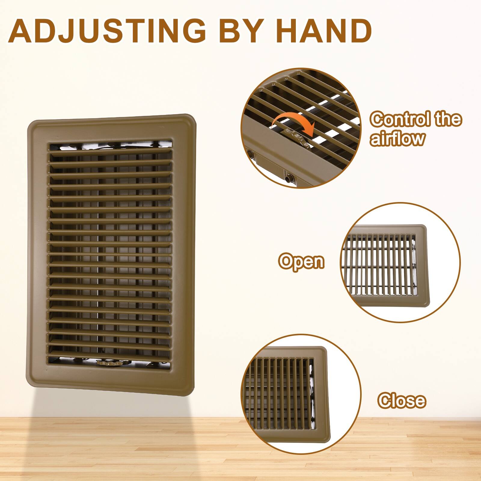 ADJUSTING BY HAND

Control the airflow

Open

Close