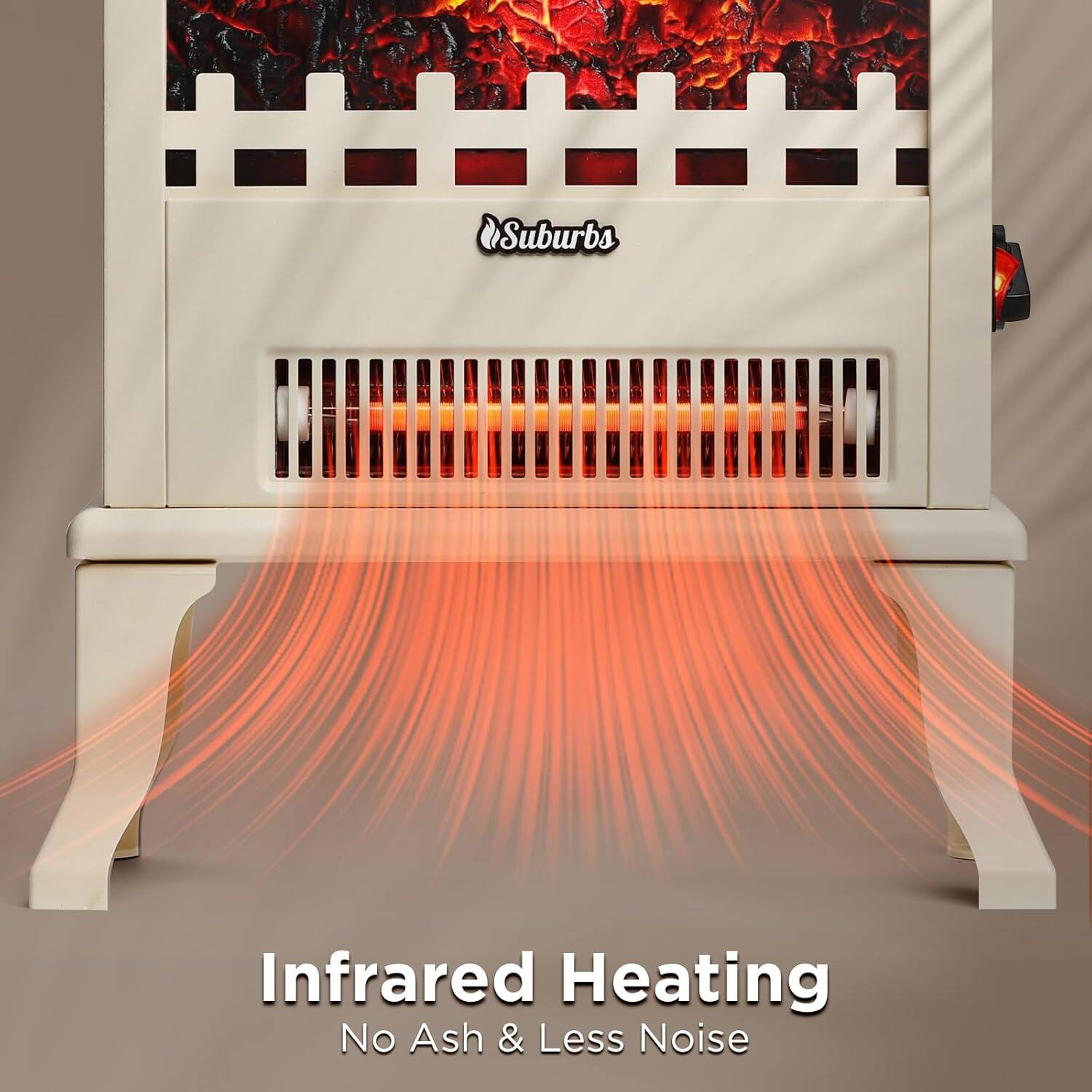 Suburbs  
Infrared Heating  
No Ash & Less Noise