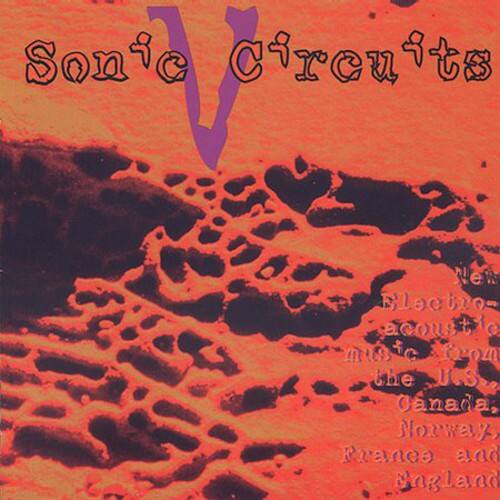 Various Artists - Sonic Circuits, Vol. 5: International Electronic Music Festival   - COMPACT DISCS [CD] price history on PriceWatchPro