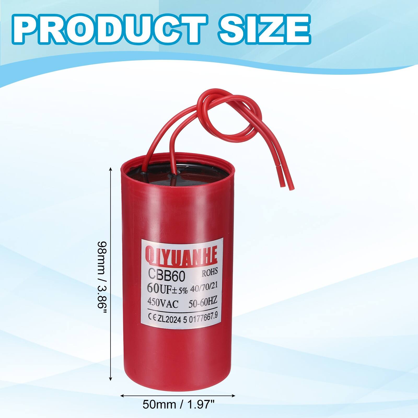 PRODUCT SIZE 98mm / 3.86"  
QIYUANHE  
CBB60 ROHS  
60UF+ 5% 40/70/21  
450VAC 50-60HZ  
(E ZL2024 5 0177667.9)  
50mm / 1.97"