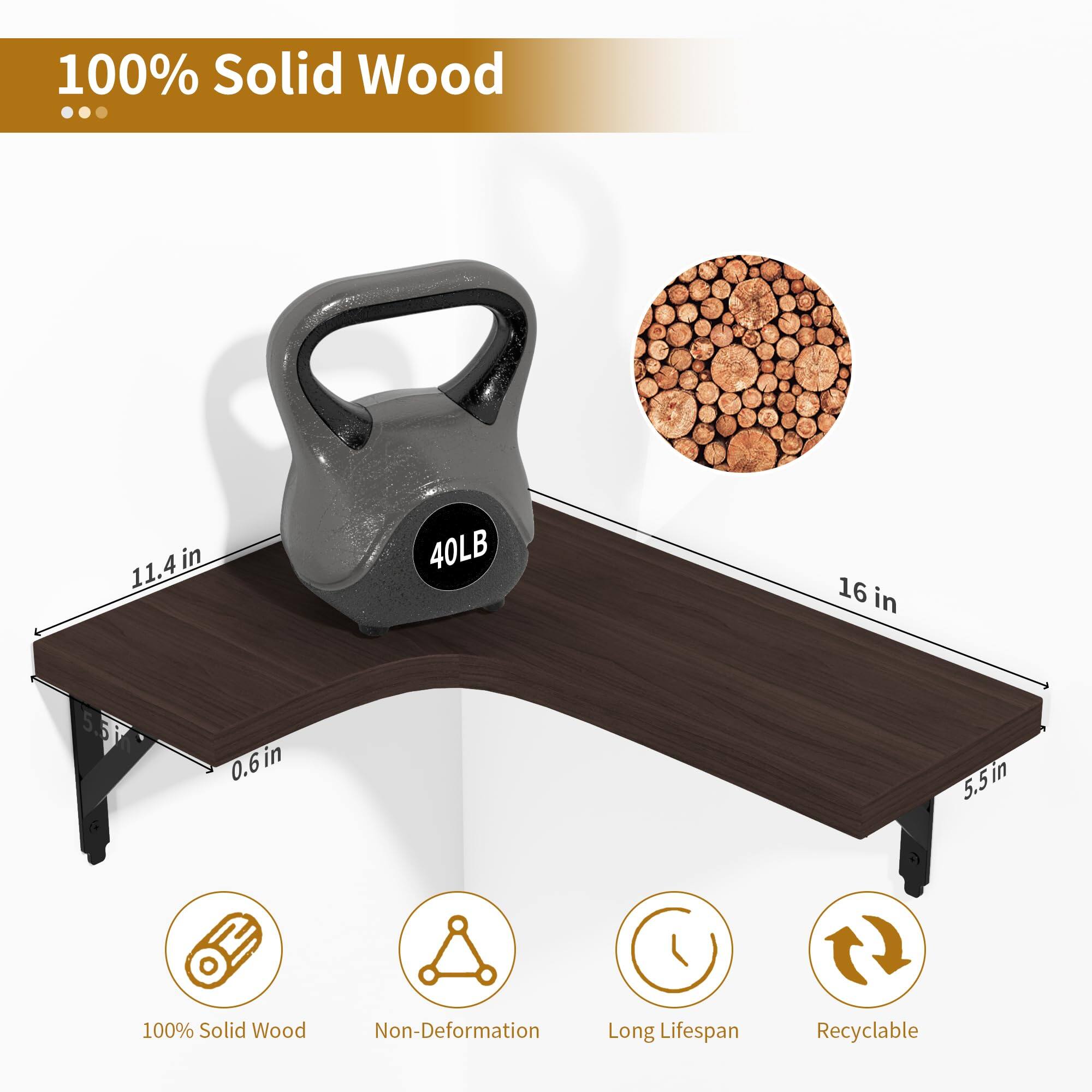 100% Solid Wood  
11.4 in  
40 LB  
16 in  
0.6 in  
5.5 in  

100% Solid Wood  
Non-Deformation  
Long Lifespan  
Recyclable