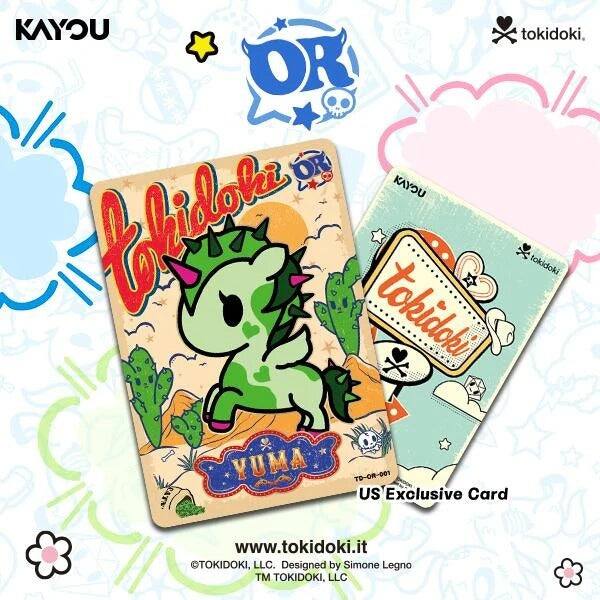 KAYOU x tokidoki, OR OR KAYOU Hehr tokidoki tokidoki YUMA TD-OR-001 US Exclusive Card

www.tokidoki.it
TOKIDOKI, LLC. Designed by Simone Legno TM TOKIDOKI, LLC