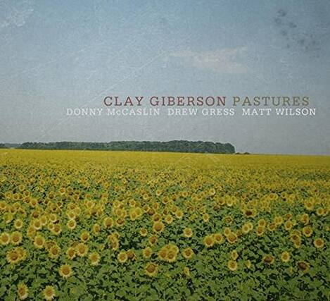 CLAY GIBERSON
PASTURES
DONNY MCCASLIN
DREW GRESS
MATT WILSON