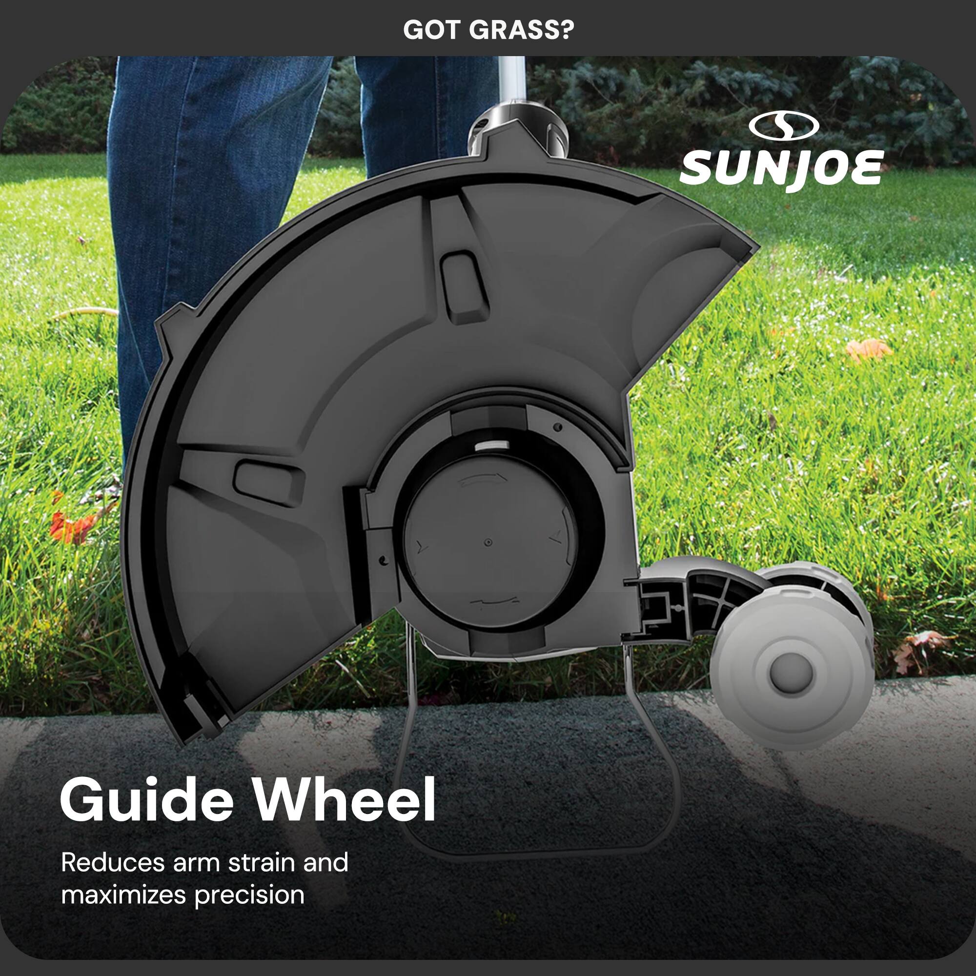 GOT GRASS?

Guide Wheel  
Reduces arm strain and maximizes precision
